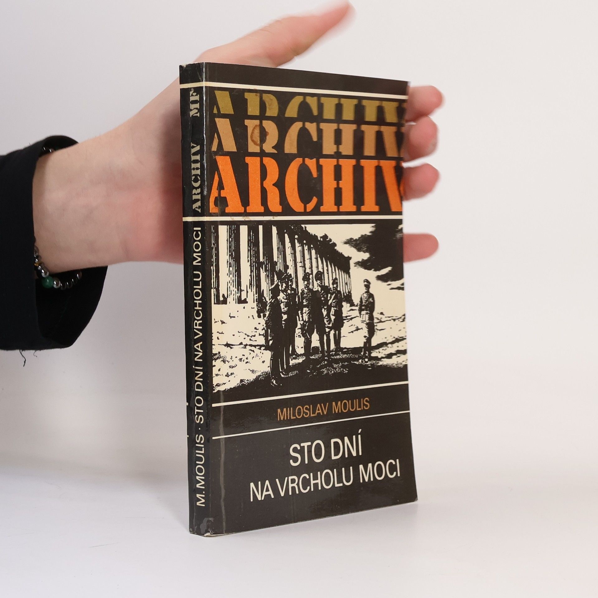 Miloslav Moulis Sto dní na vrcholu moci