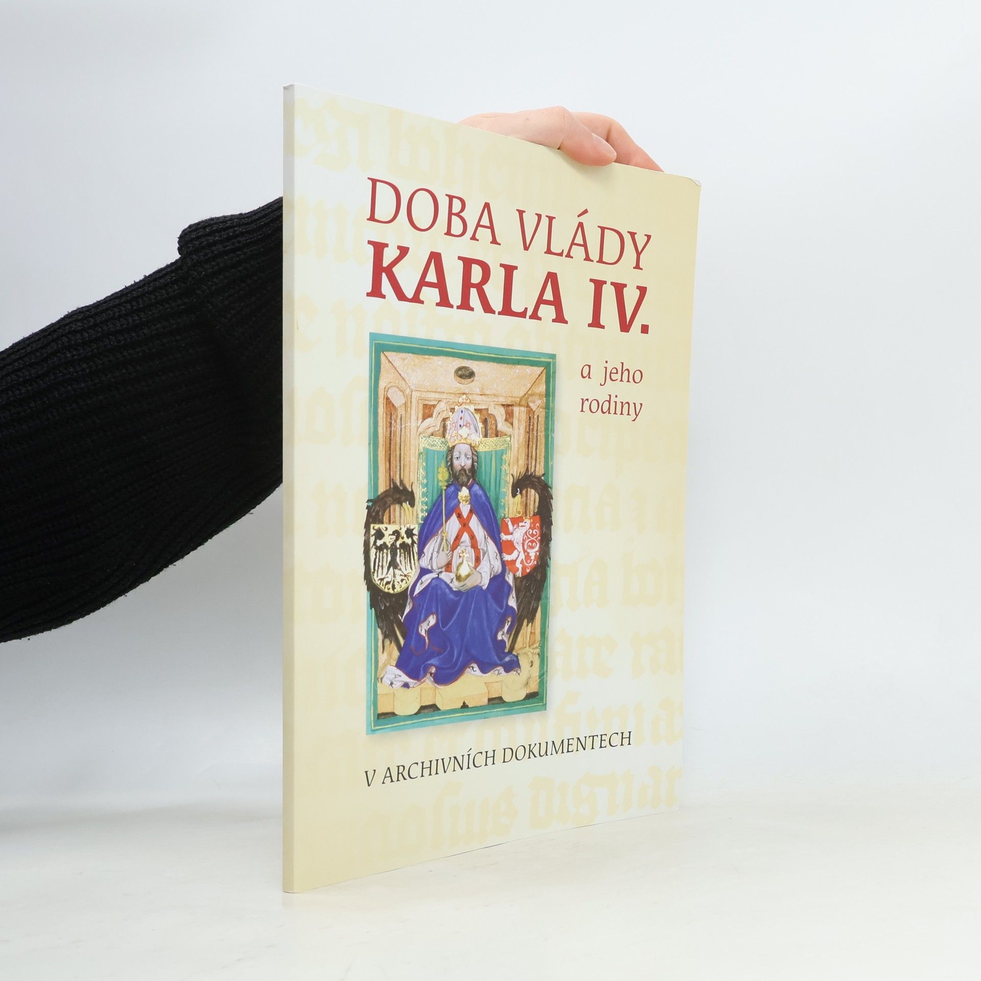 Doba vlády Karla IV. a jeho rodiny v archivních dokumentech
