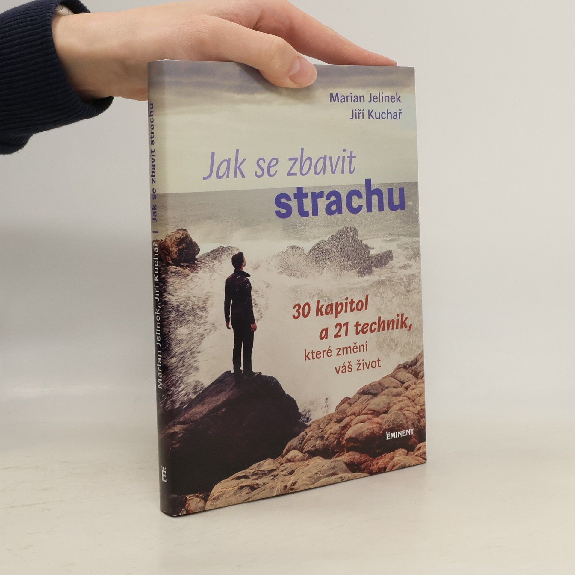 Jiří Kuchař Jak se zbavit strachu: 30 kapitol a 21 technik, které změní váš život