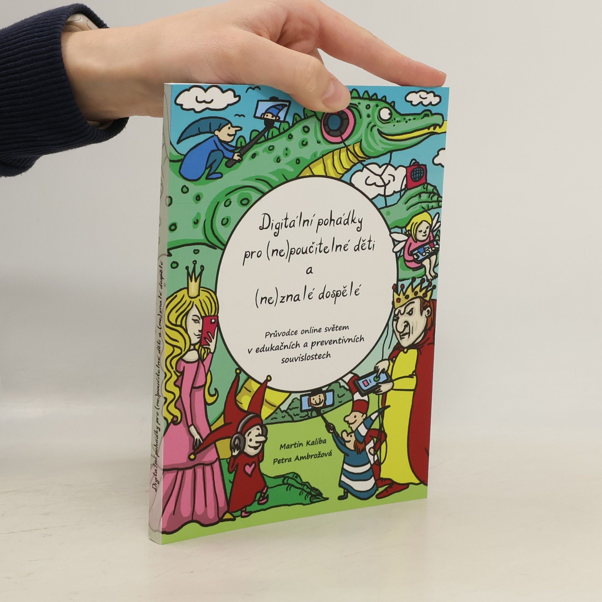 Petra Ambrožová Digitální pohádky pro (ne)poučitelné děti a (ne)znalé dospělé
