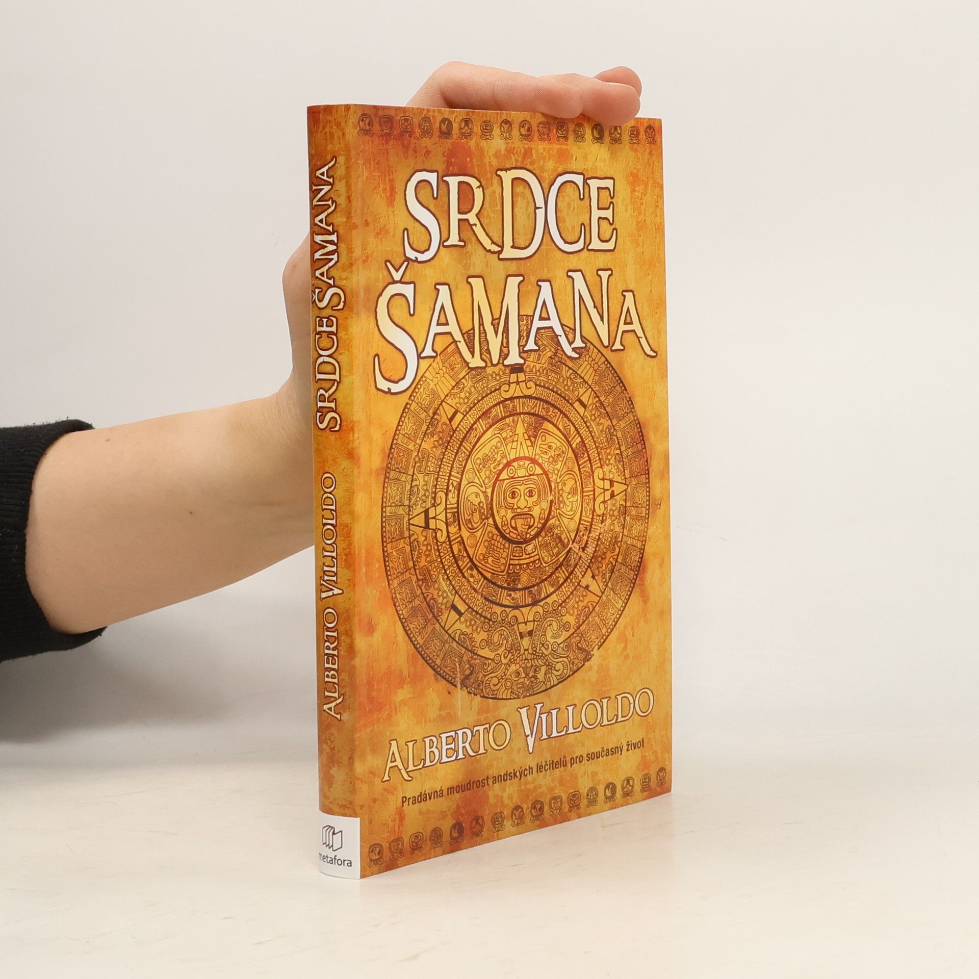 Alberto Villoldo Srdce šamana : příběhy a cvičení "bojovníka světla"