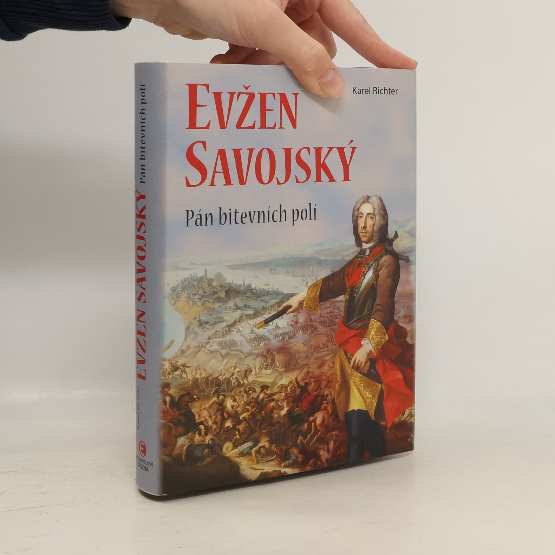 Karel Richter Evžen Savojský - Pán bitevních polí
