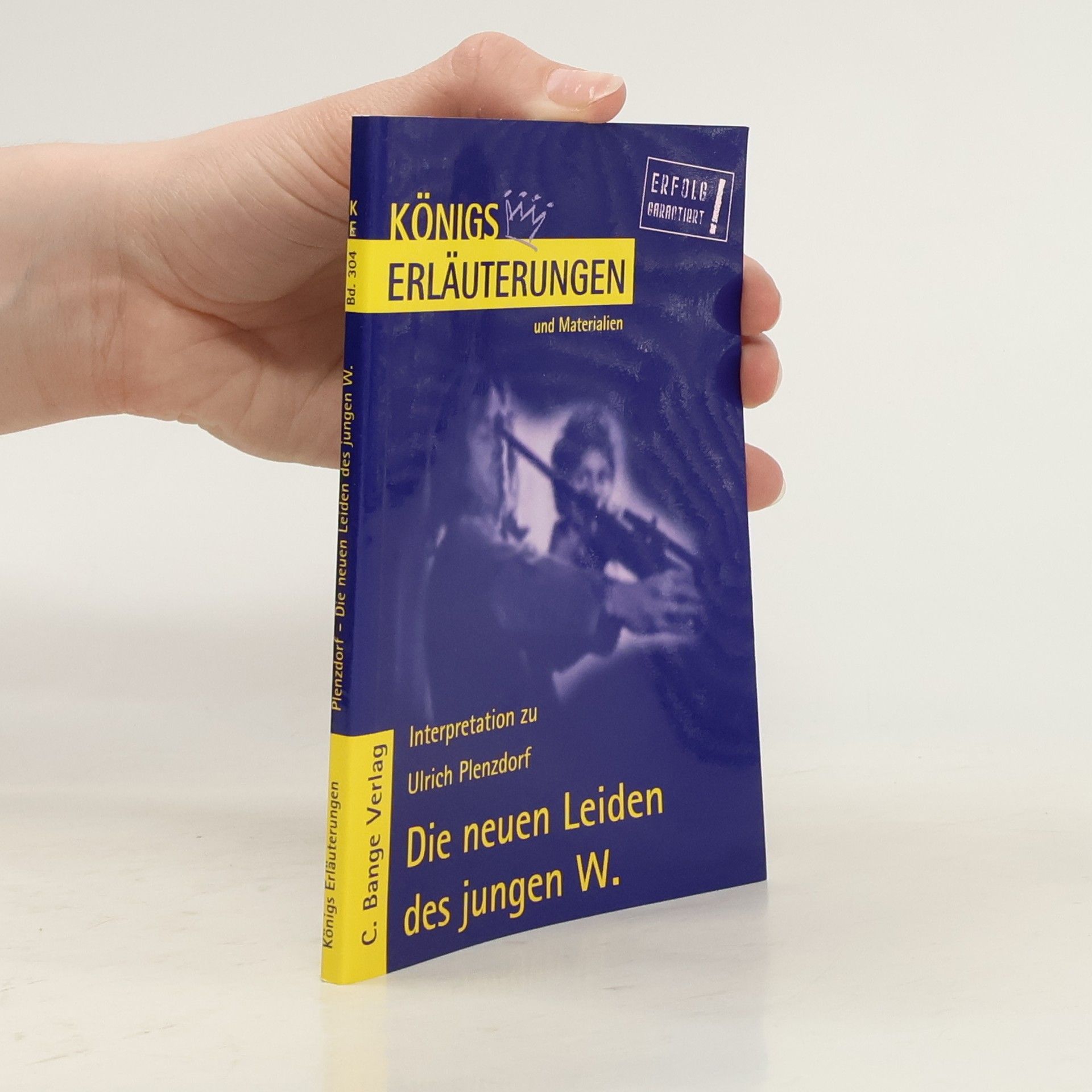 Rüdiger Bernhardt Königs Erläuterungen und Materialien - 304: Erläuterungen zu Ulrich Plenzdorf, Die neuen Leiden des jungen W.