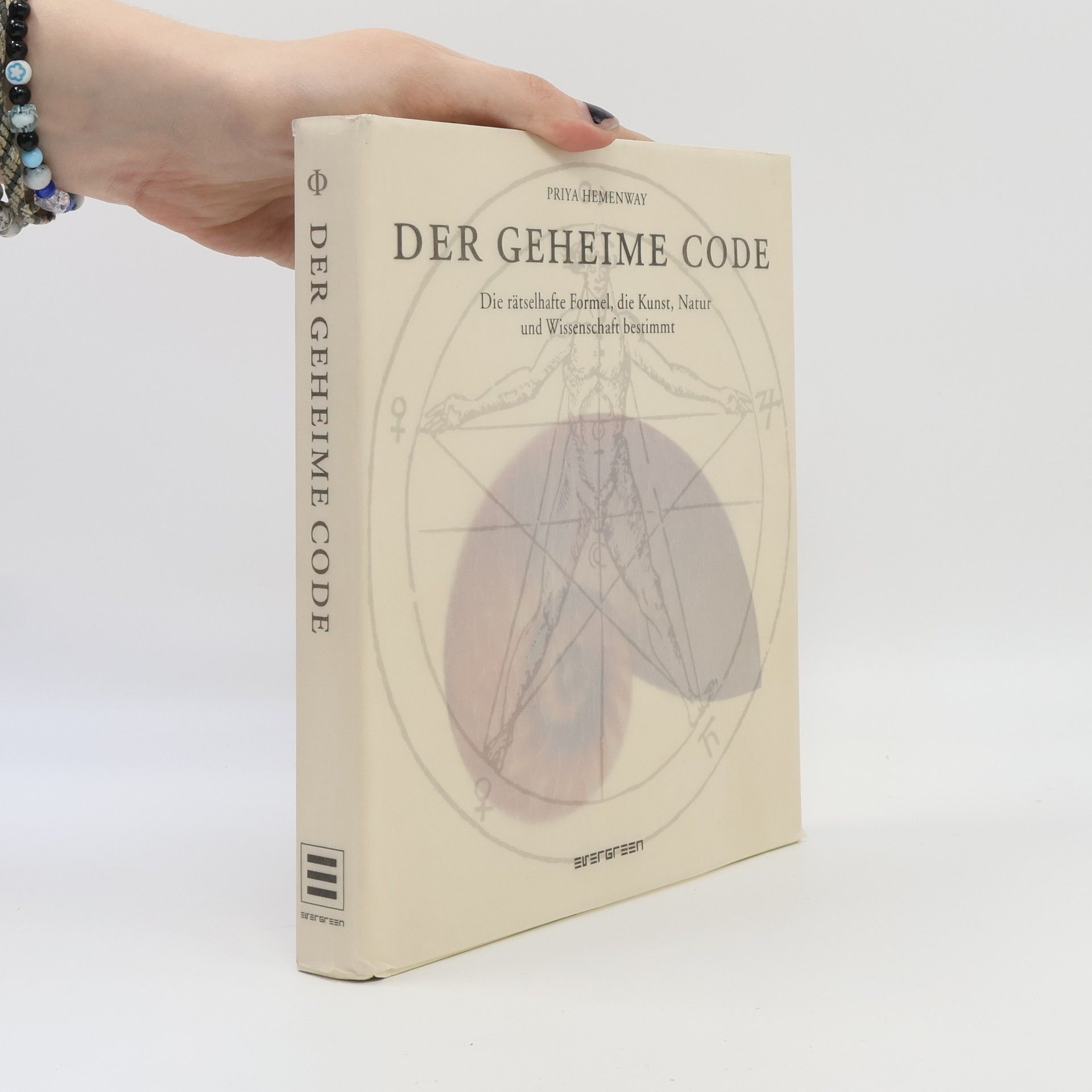 Der geheime Code : Die rätselhafte Formel, die Kunst, Natur und Wissenschft bestimt