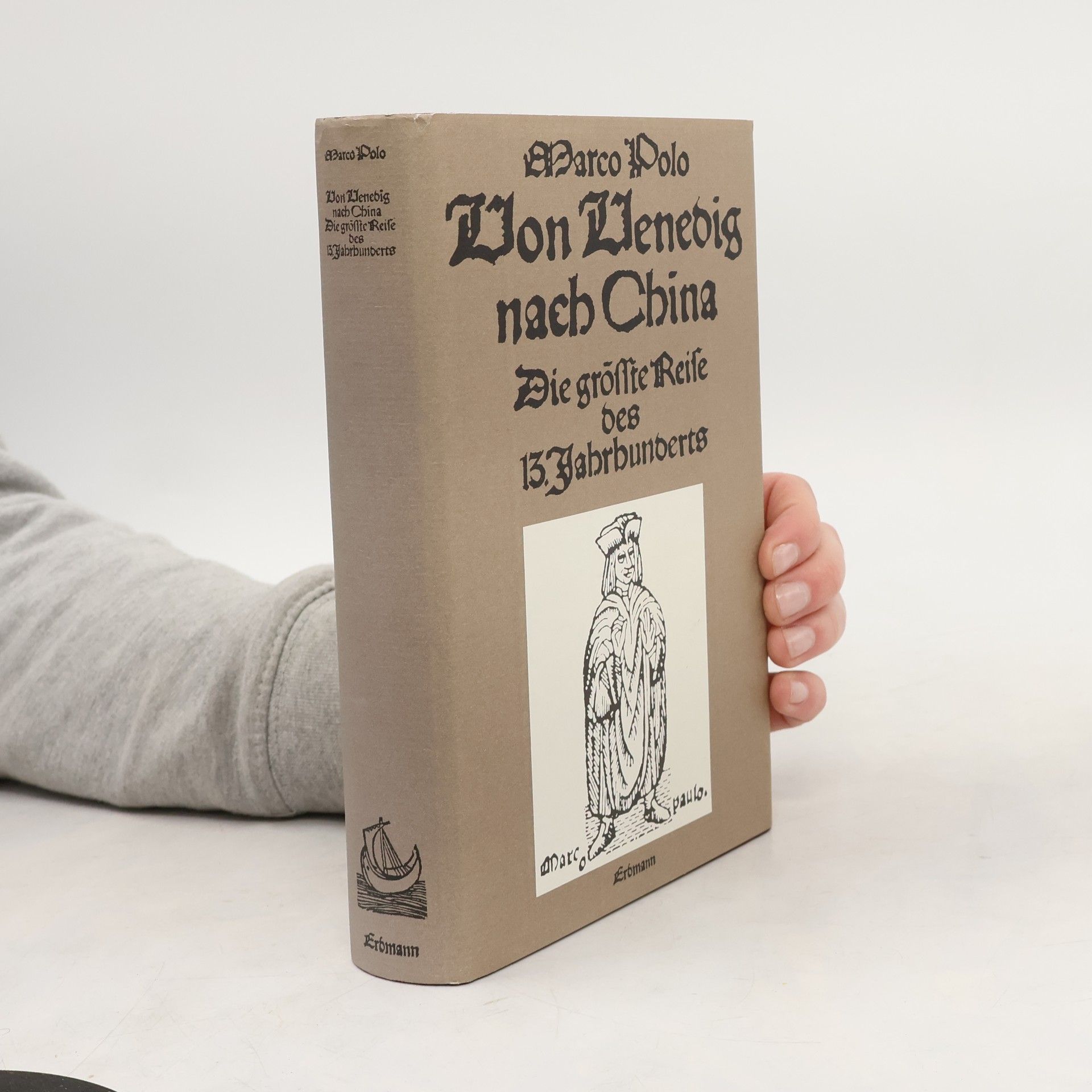 Marco Polo Von Venedig nach China. Die größte Reise des 13. Jahrhunderts