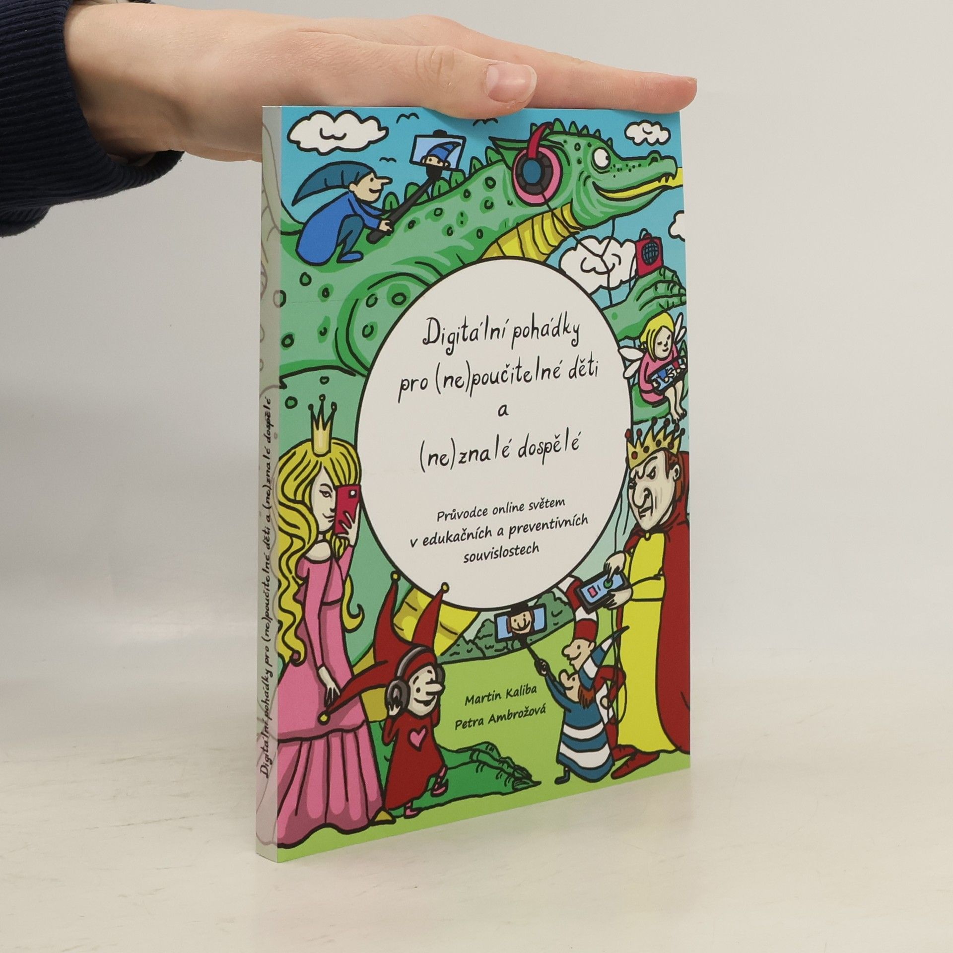 Petra Ambrožová Digitální pohádky pro (ne)poučitelné děti a (ne)znalé dospělé