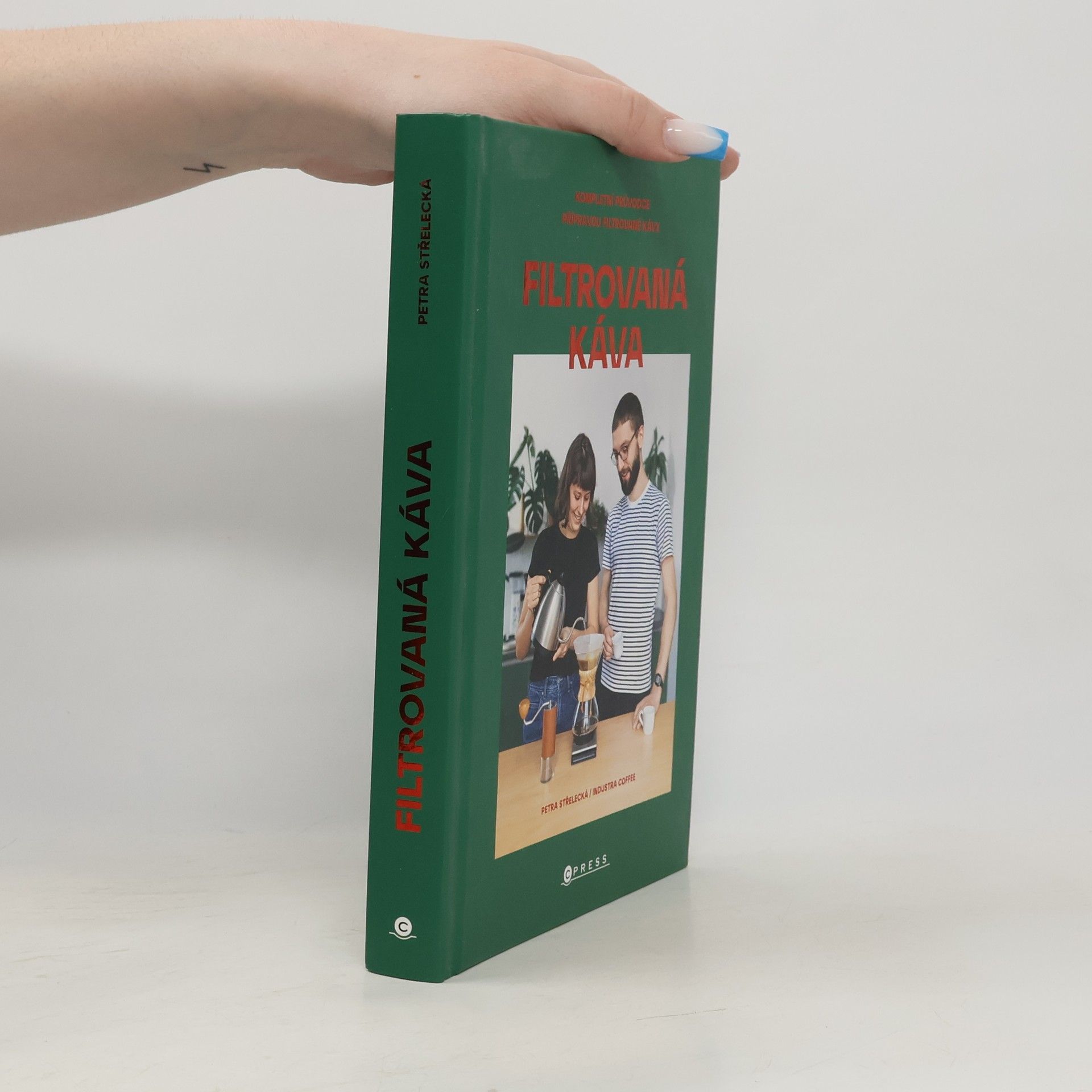 Petra Střelecká Filtrovaná káva : kompletní průvodce přípravou filtrované kávy