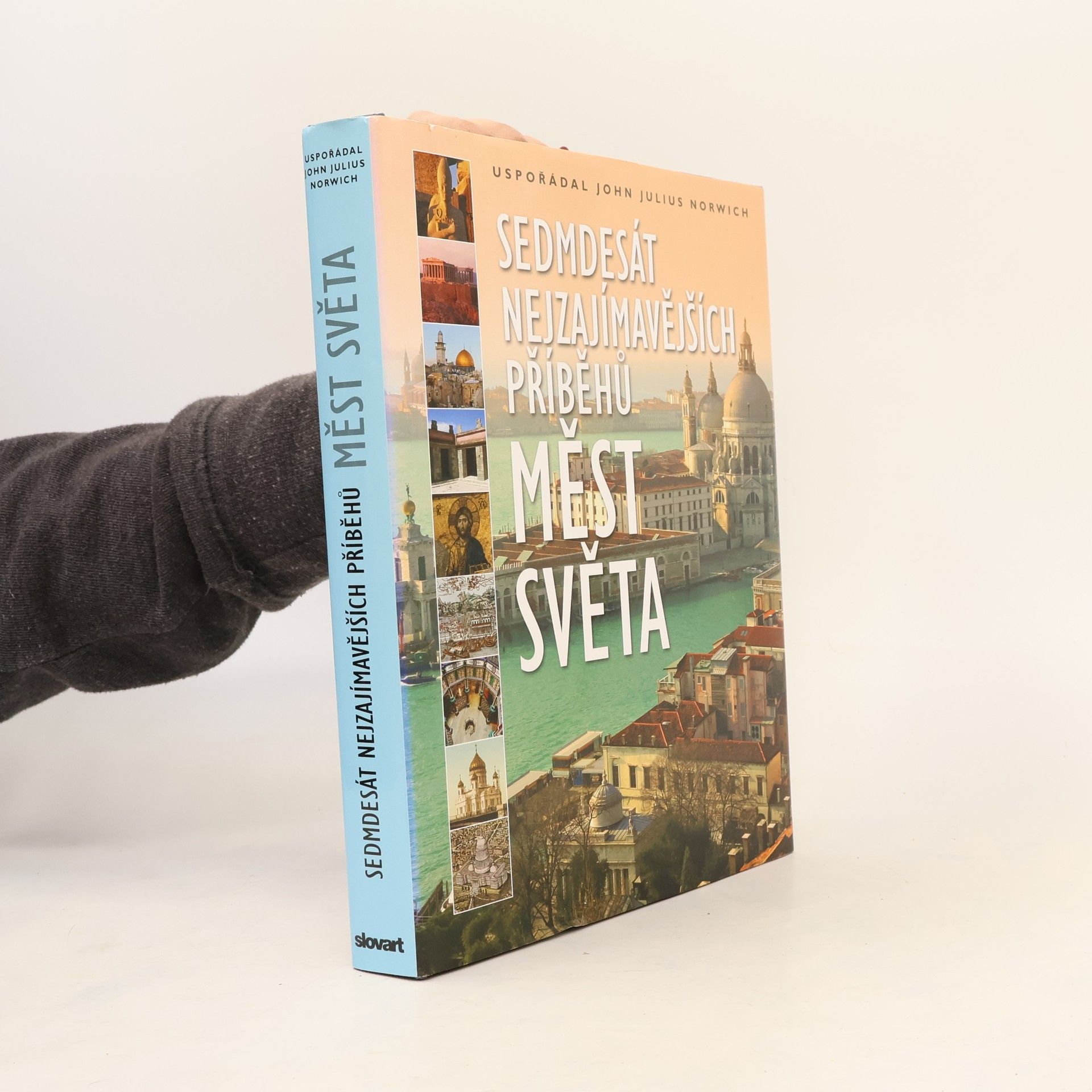 John Julius Norwich Sedmdesát nejzajímavějších příběhů měst světa