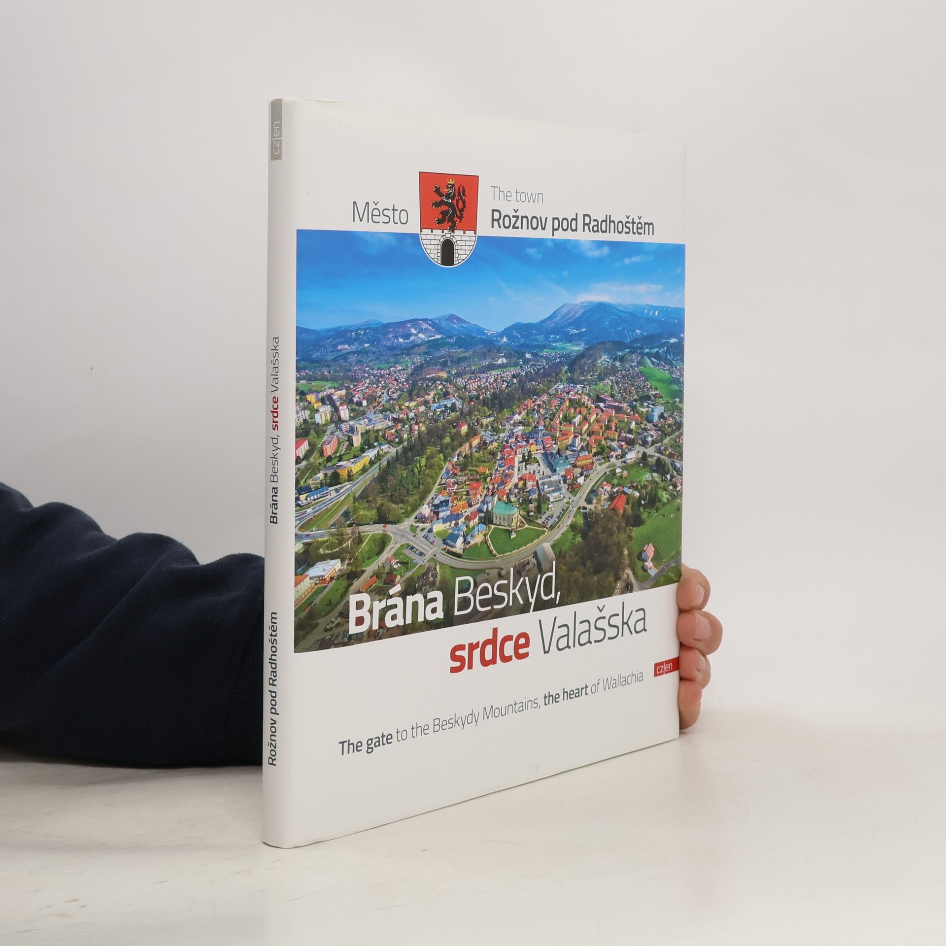 Město Rožnov pod Radhoštěm : Brána Beskyd, srdce Valašska