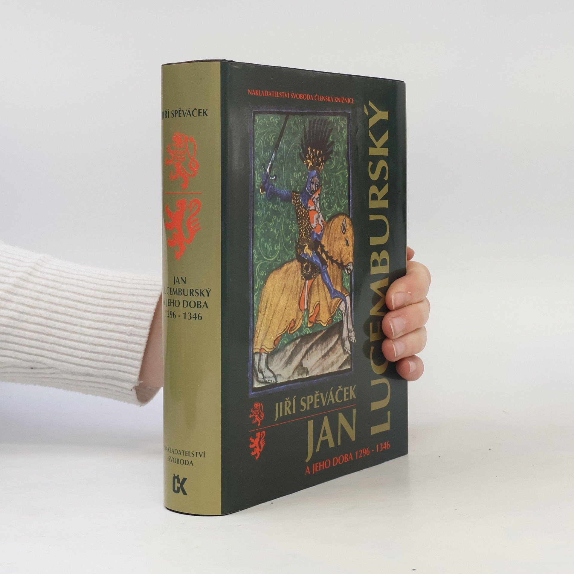 Jiří Spěváček Jan Lucemburský a jeho doba 1296-1346
