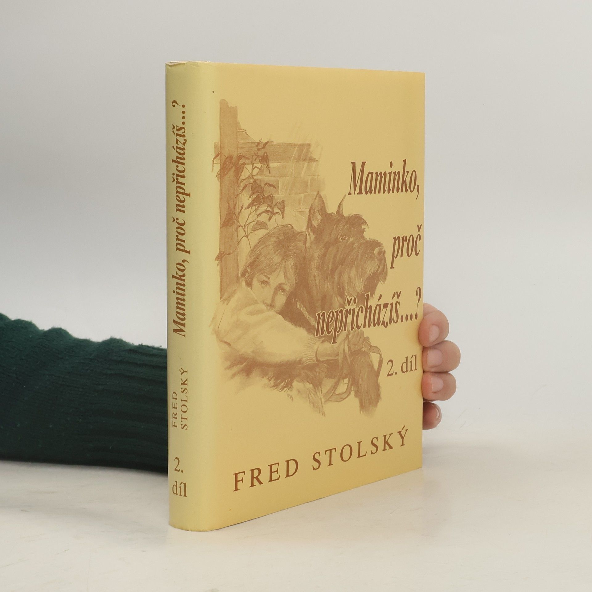 Fred Stolský Maminko, proč nepřicházíš...? 2. díl