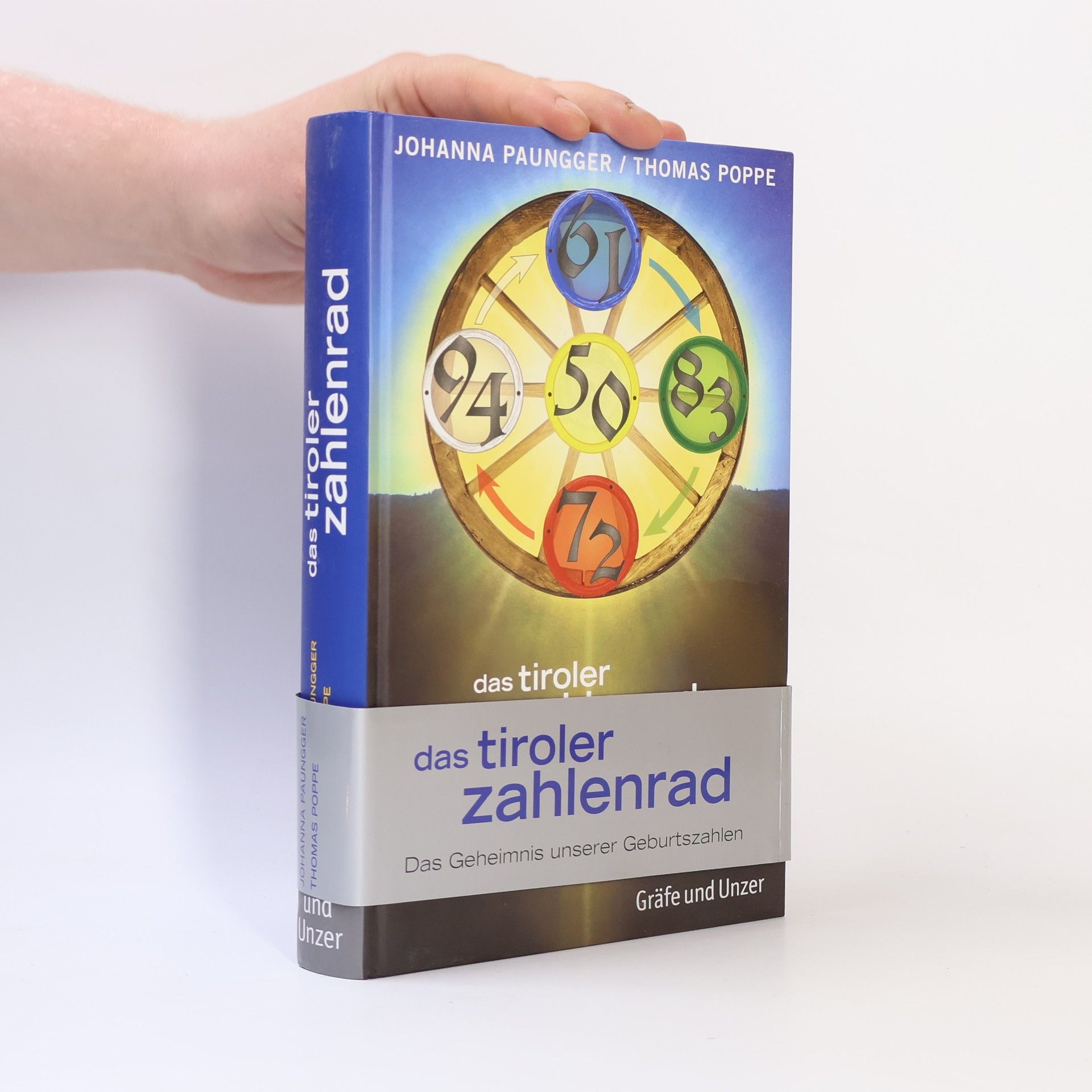 Johanna Paungger Das Tiroler Zahlenrad. Das Geheimnis unserer Geburtszahlen