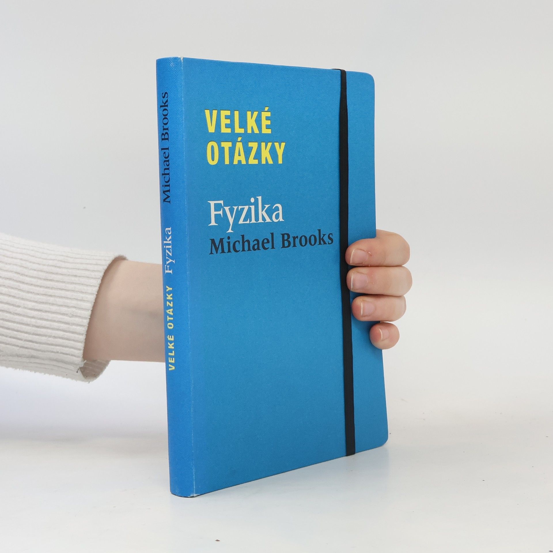 Michael Brooks Velké otázky. Fyzika