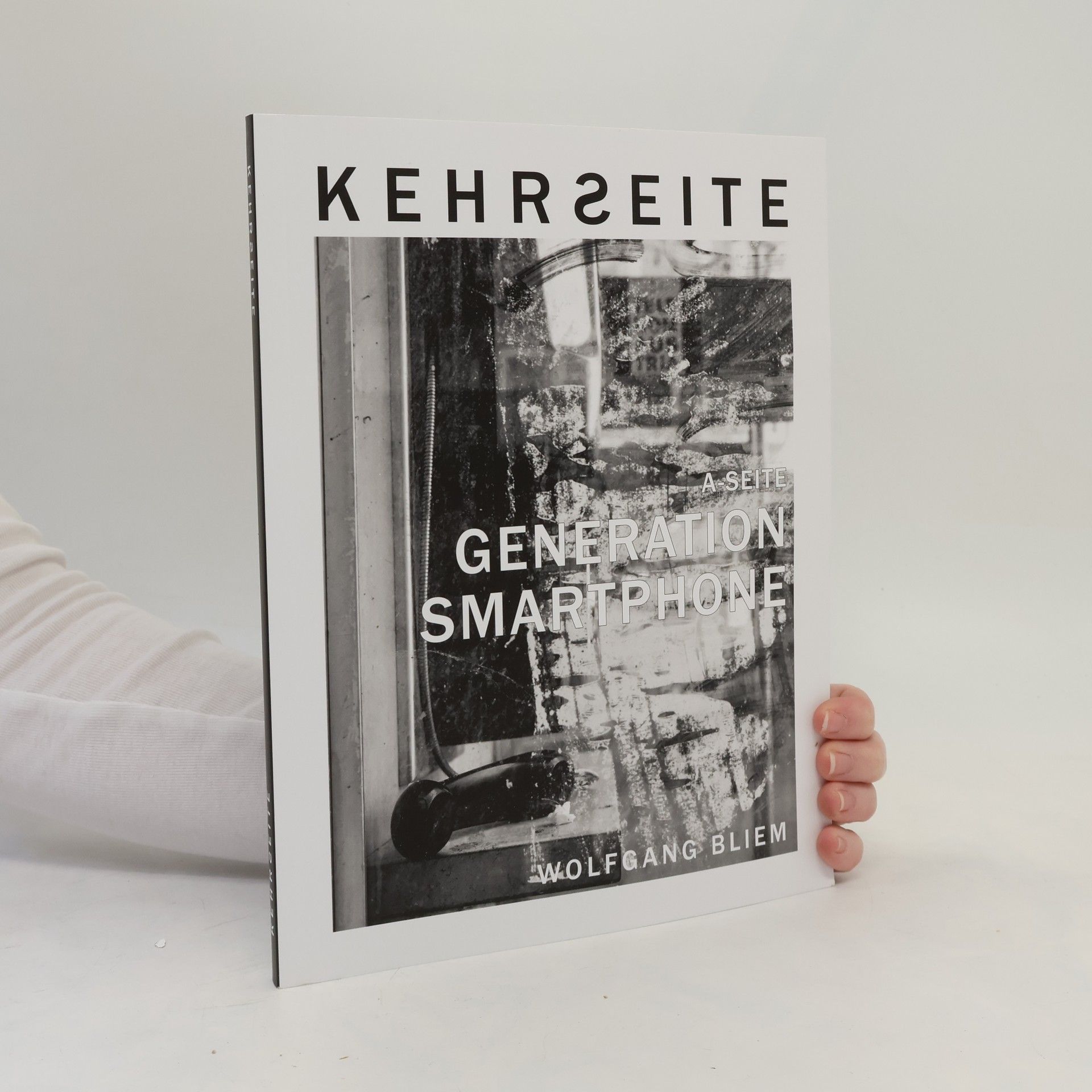 Wolfgang Bliem Kehrseite. Generation Smartphone