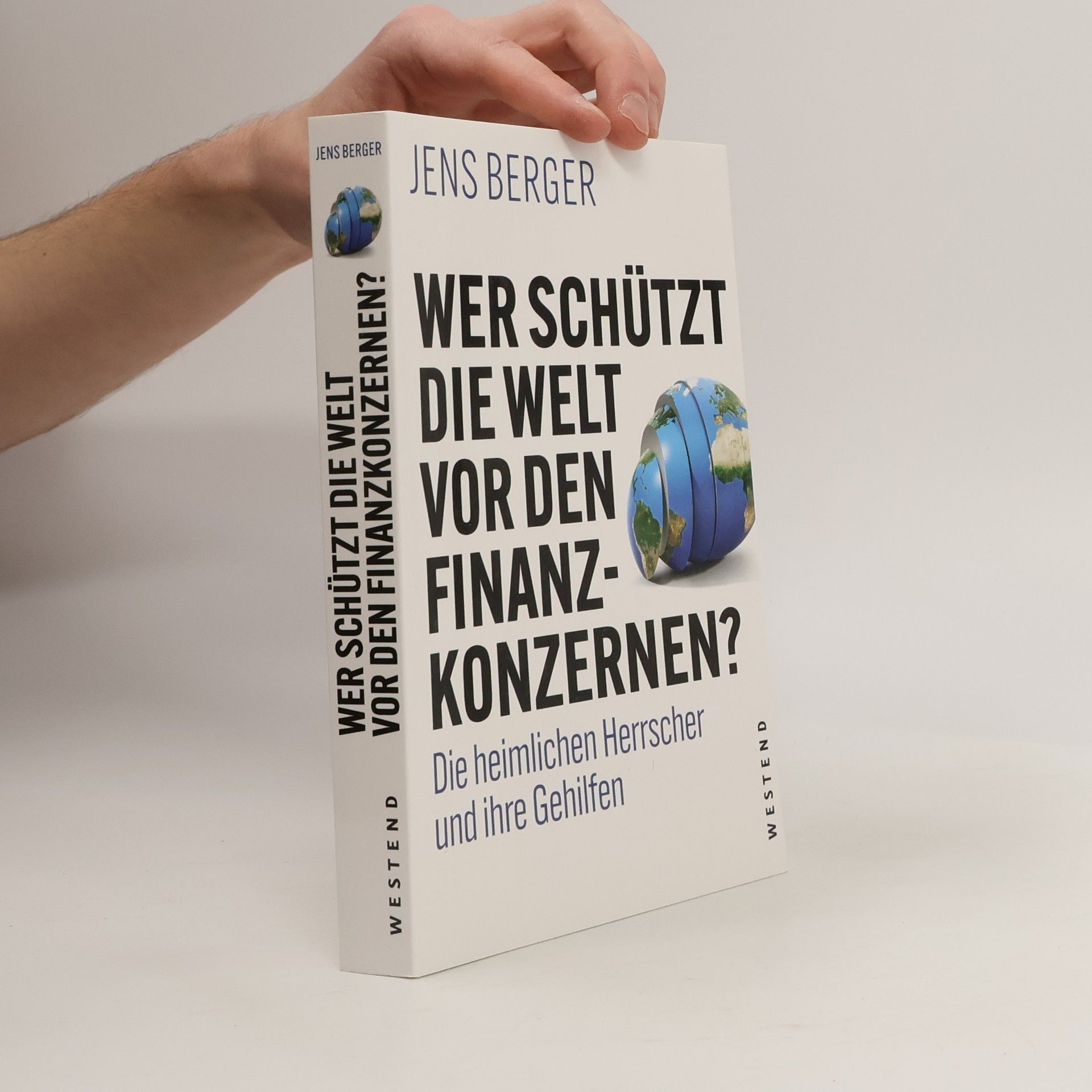 Jens Berger Wer schützt die Welt vor den Finanzkonzernen?