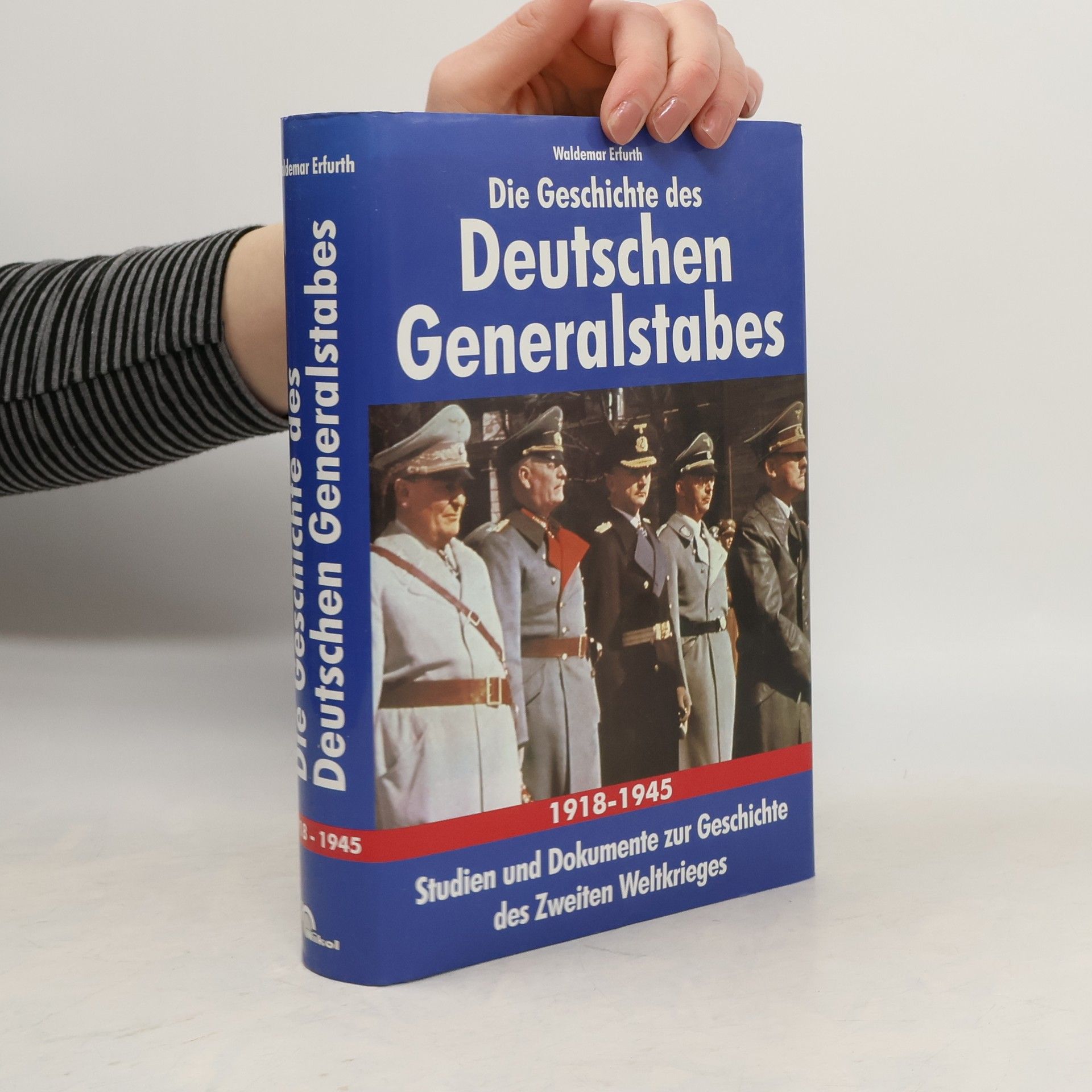 Waldemar Erfurth Die Geschichte des Deutschen Generalstabes. 1918-1945