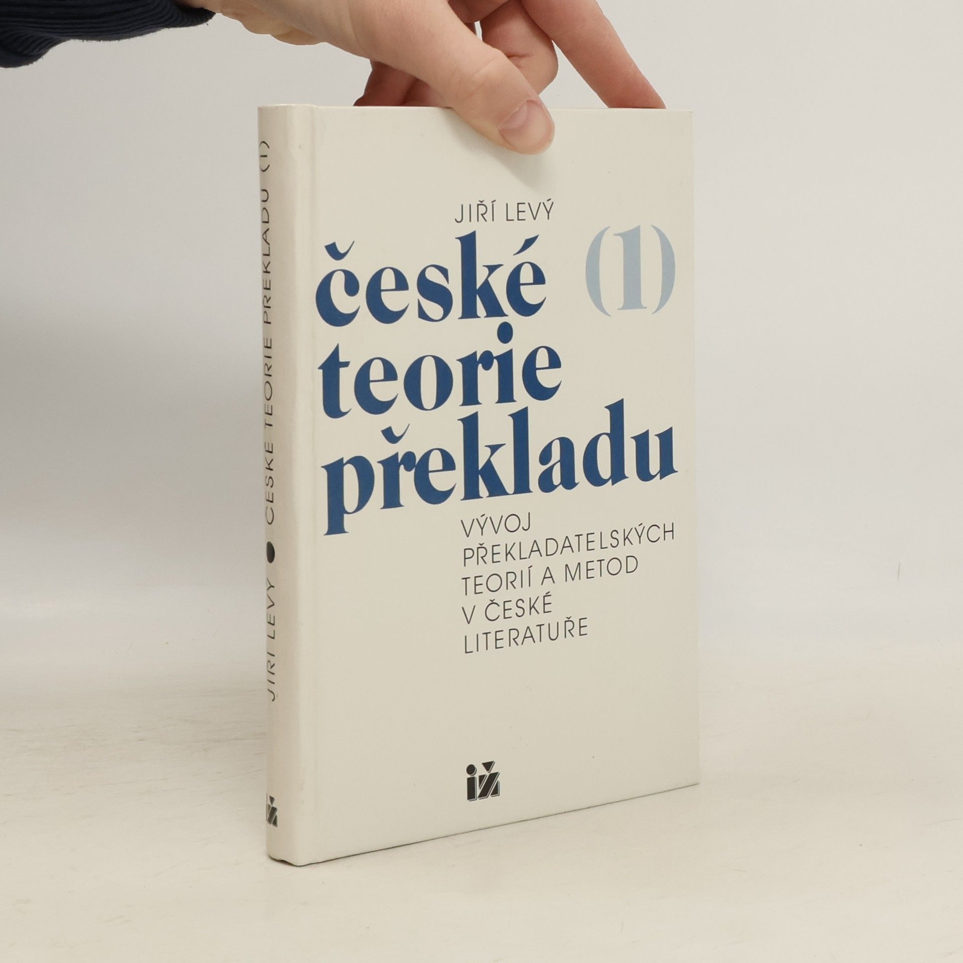 Jiří Levý České teorie překladu. 1. díl, Vývoj překladatelských teorií a metod v české literatuře