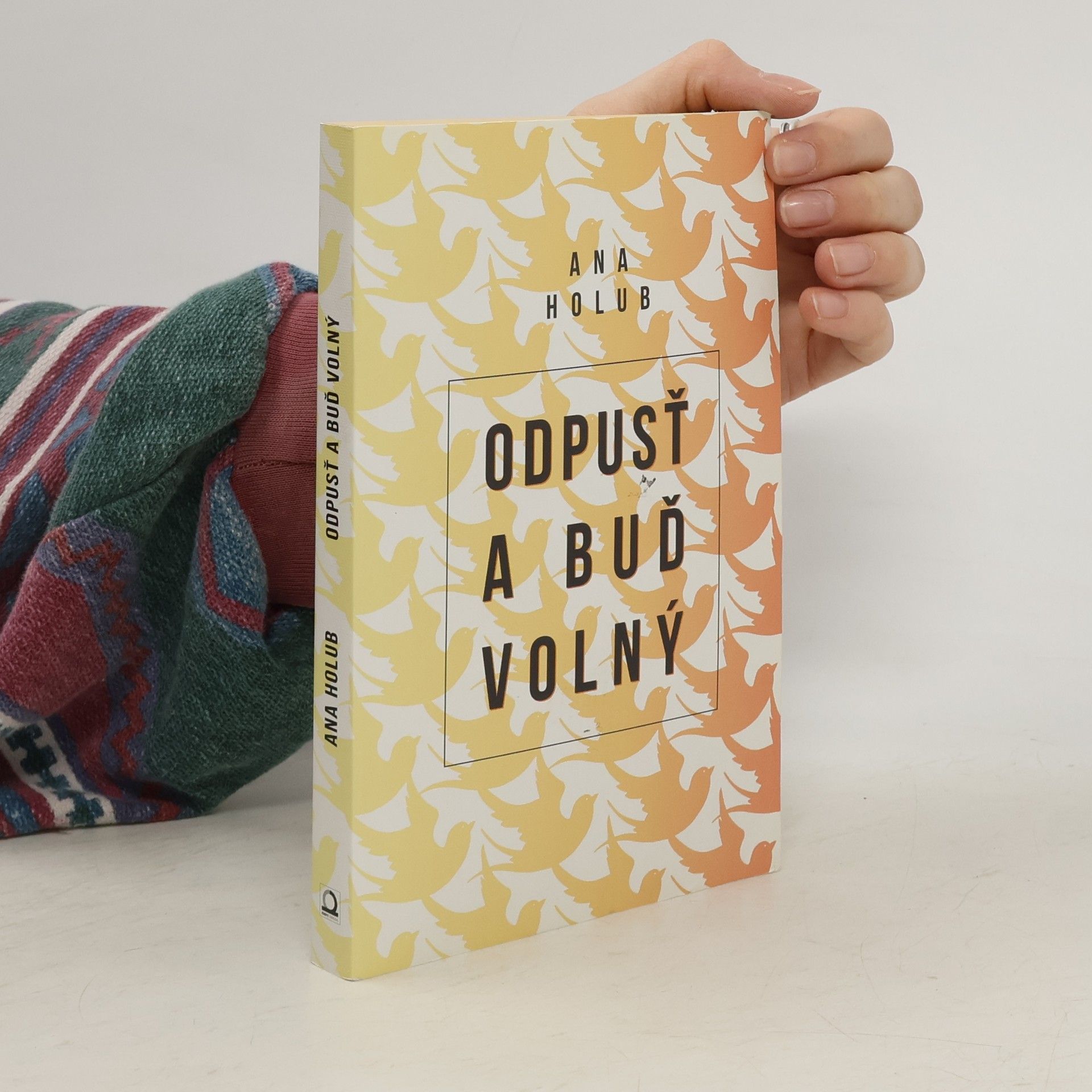 Ana Holub Odpusť a buď volný