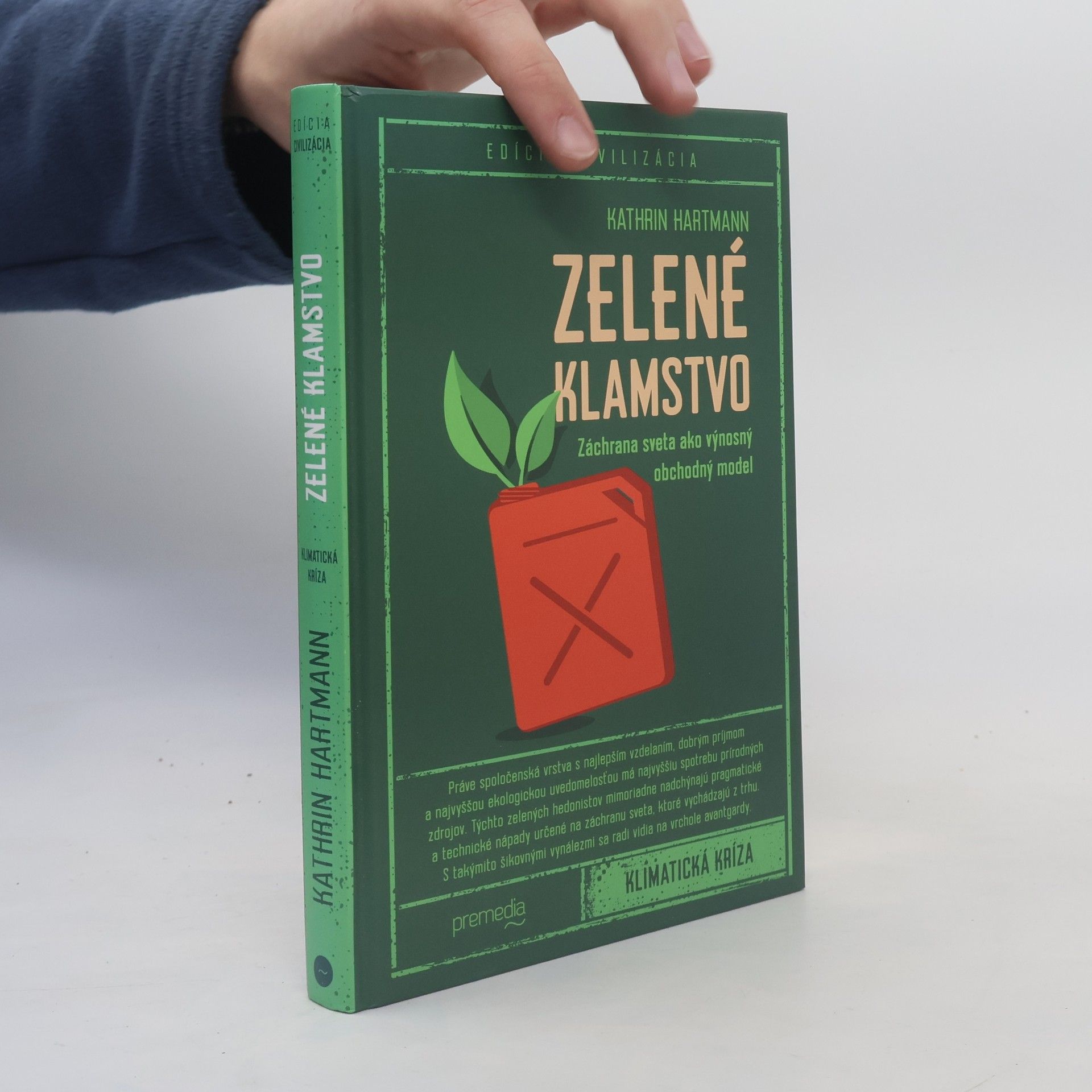 Kathrin Hartmann Zelené klamstvo: Záchrana sveta ako výnosný obchodný model