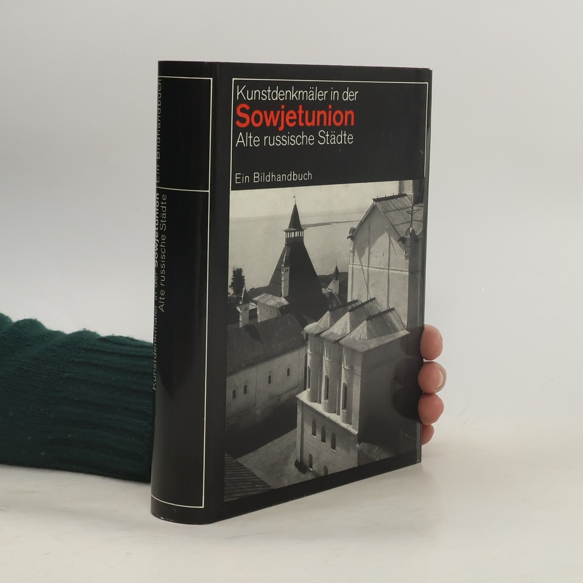 Autorenkollektiv Kunstdenkmäler in der Sowjetunion. Alte russische Städte