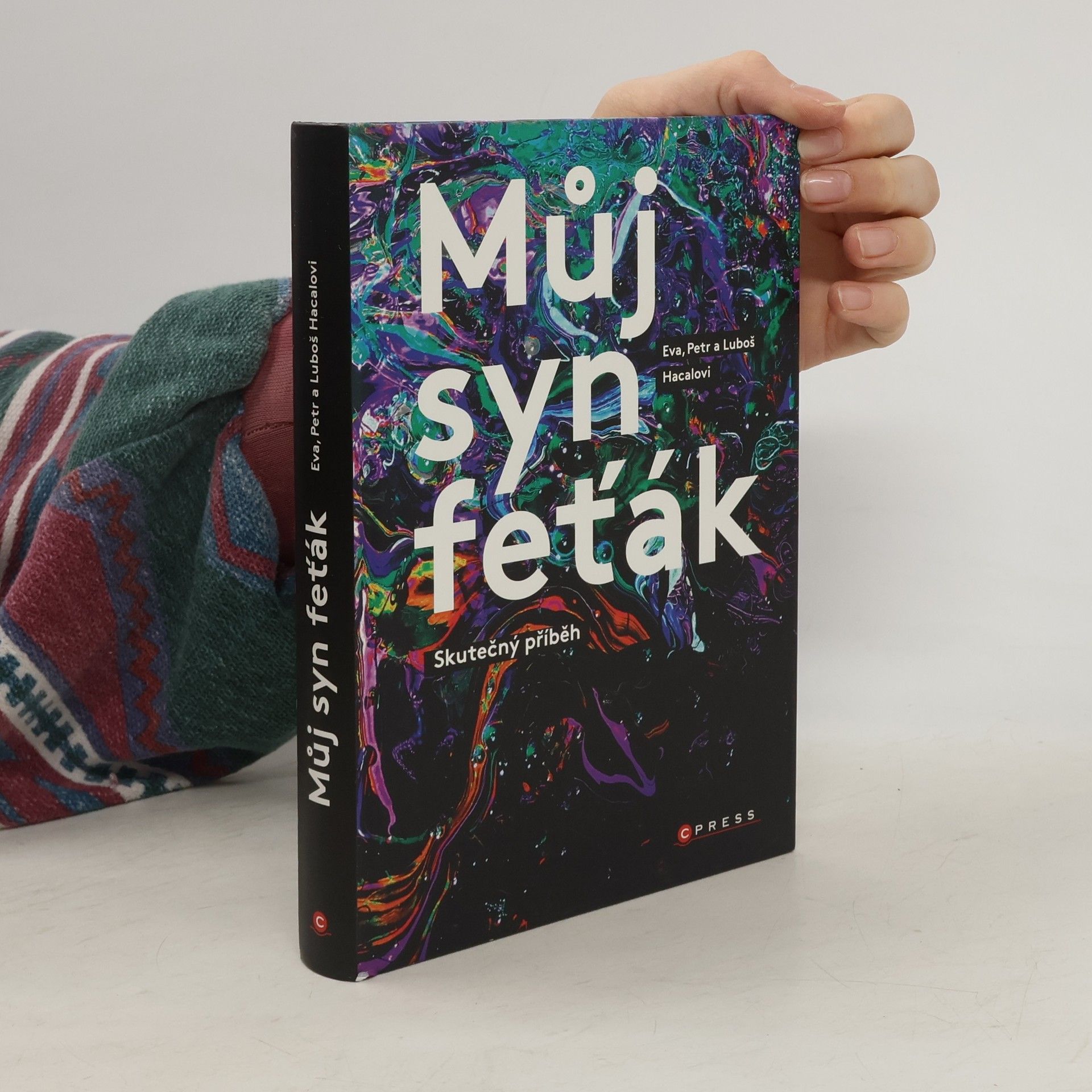 Eva Hacalová Můj syn feťák. Skutečný příběh