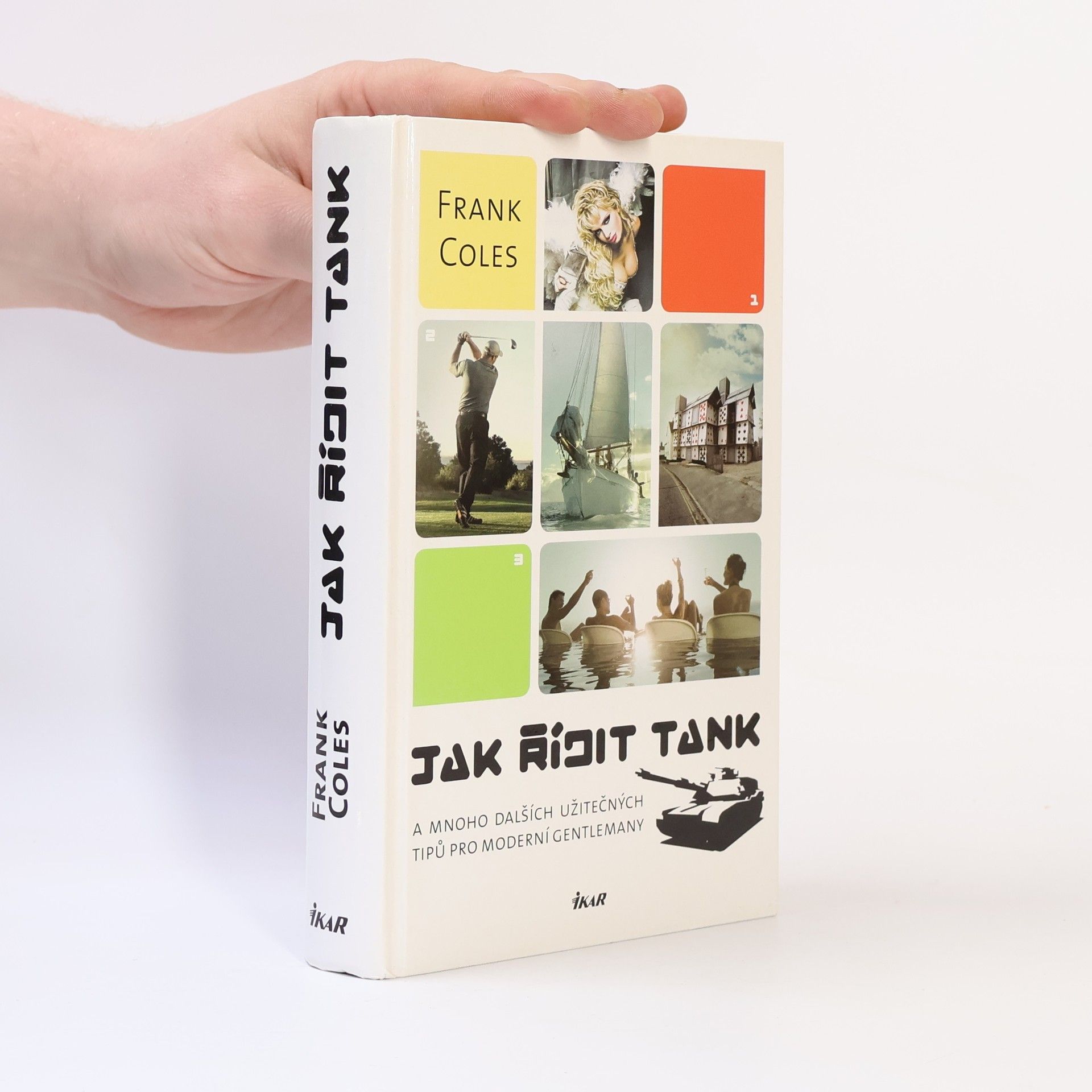 Frank Coles Jak řídit tank: A mnoho dalších užitečných tipů pro moderní gentlemany