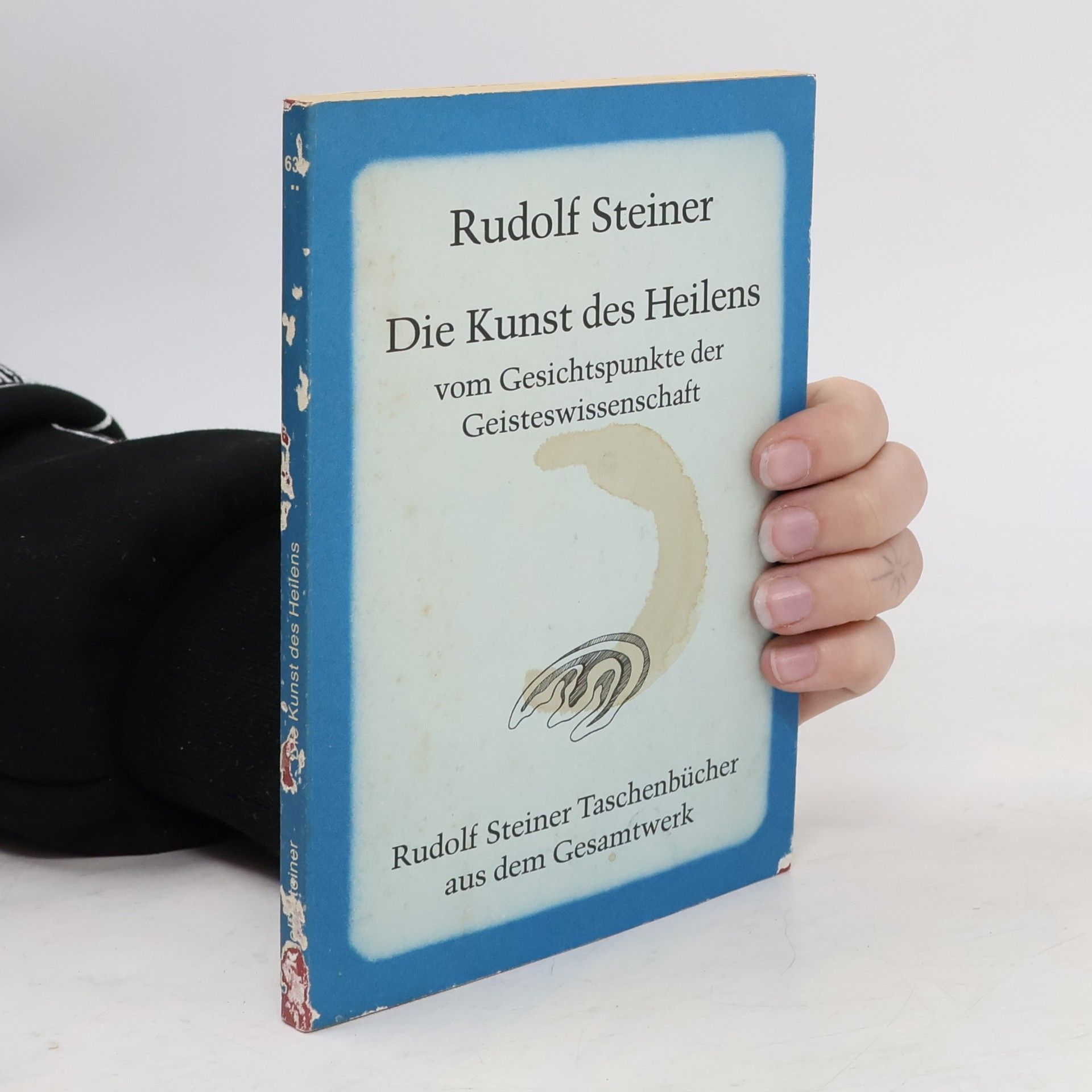Rudolf Steiner Die Kunst des Heilens vom Gesichtspunkte der Geisteswissenschaft