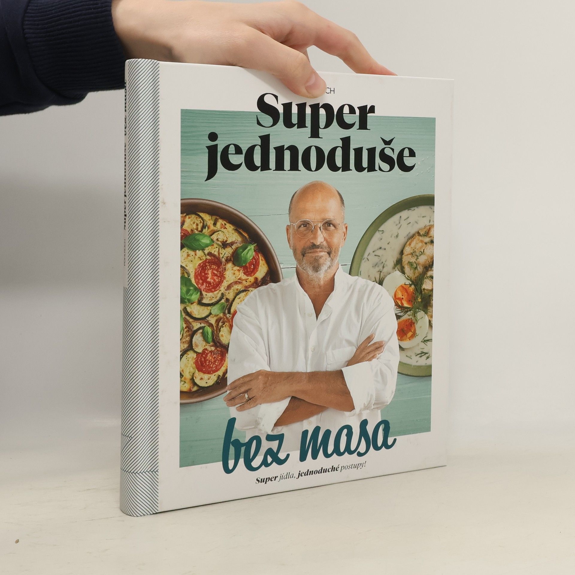 Zdeněk Pohlreich Super jednoduše bez masa : super jídla, jednoduché postupy!