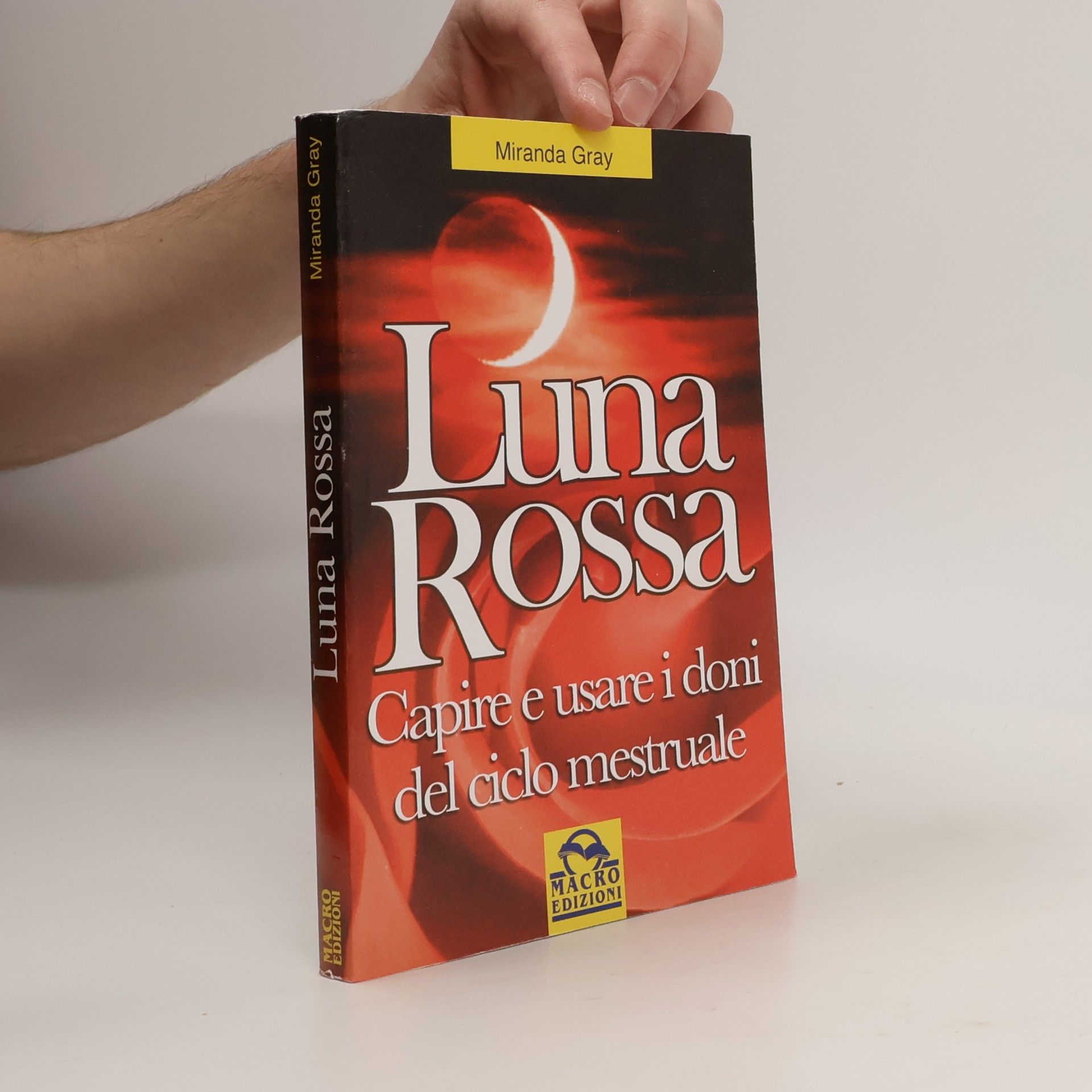 Mirinda Gray Luna rossa. Capire e usare i doni del ciclo mestruale