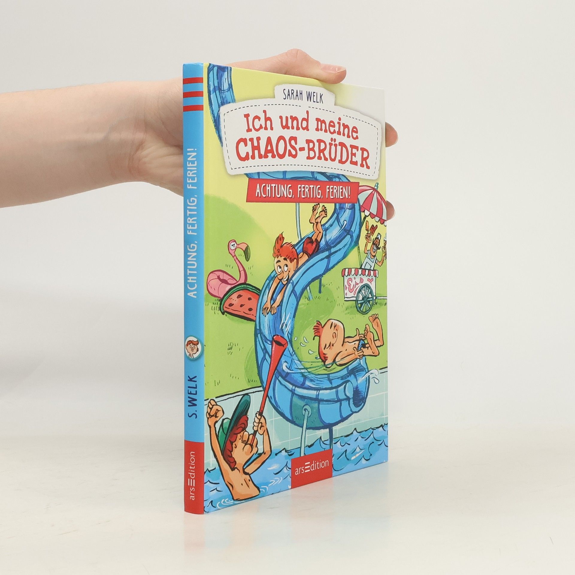 Sarah Welk Ich und meine Chaos-Brüder - Achtung, fertig, Ferien! (Ich und meine Chaos-Brüder 4)
