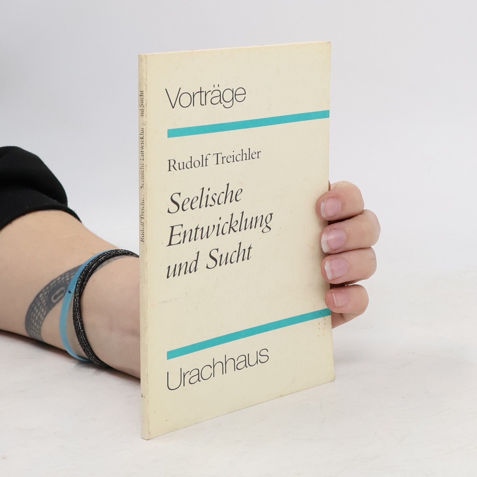 Rudolf Treichler Seelische Entwicklung und Sucht