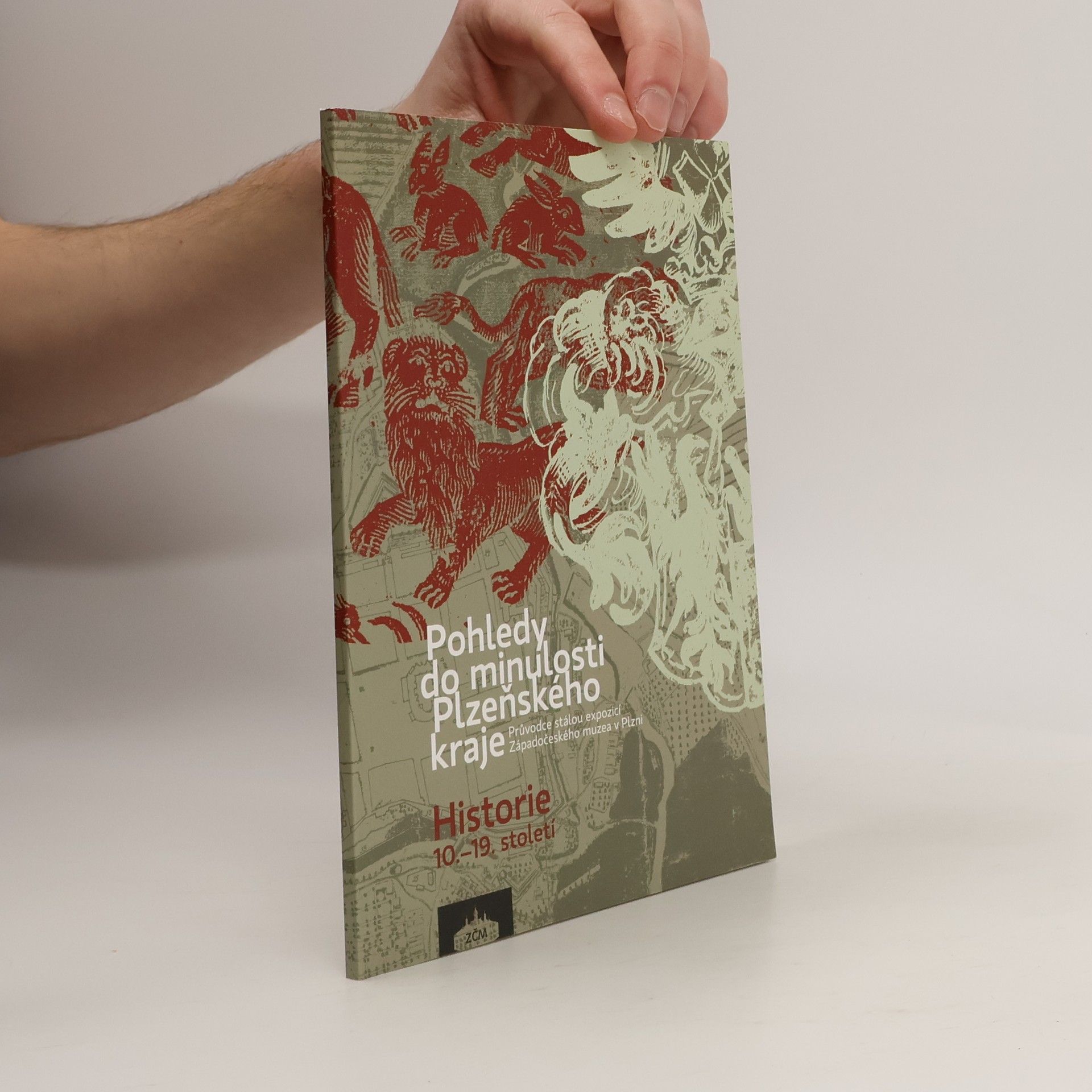 Tomáš Bernhardt Pohledy do minulosti Plzeňského kraje