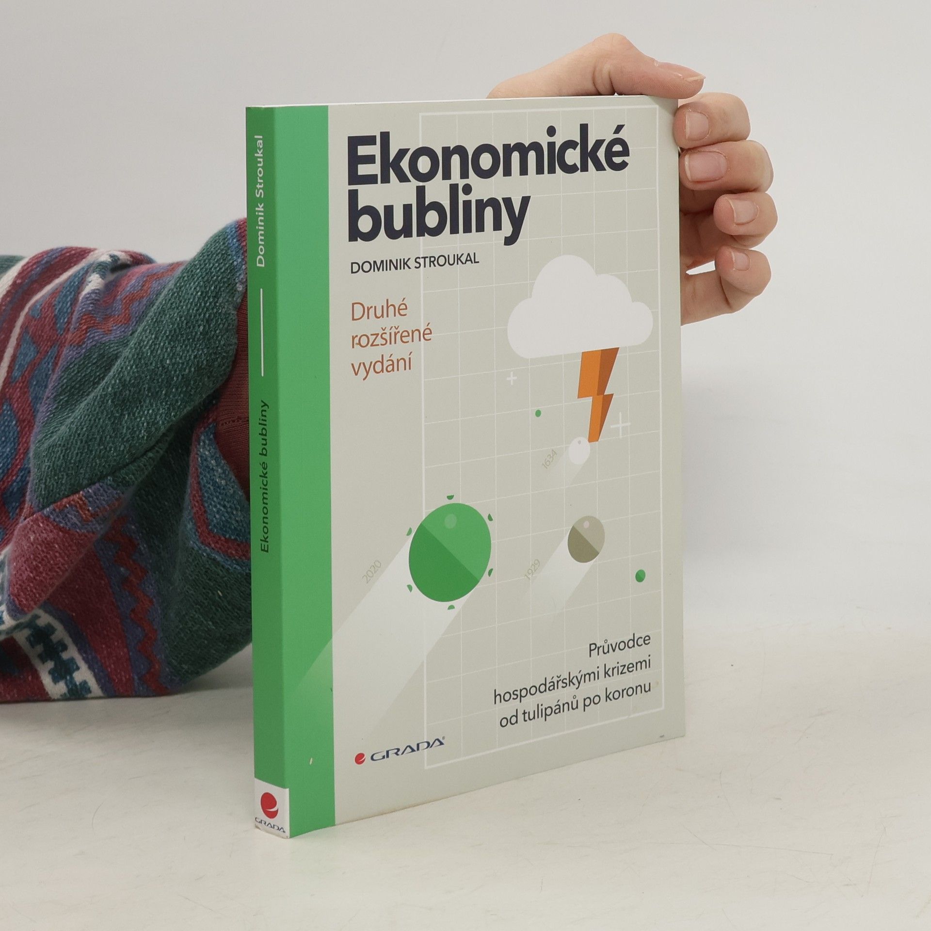 Dominik Stroukal Ekonomické bubliny: průvodce hospodářskými krizemi od tulipánů po koronu