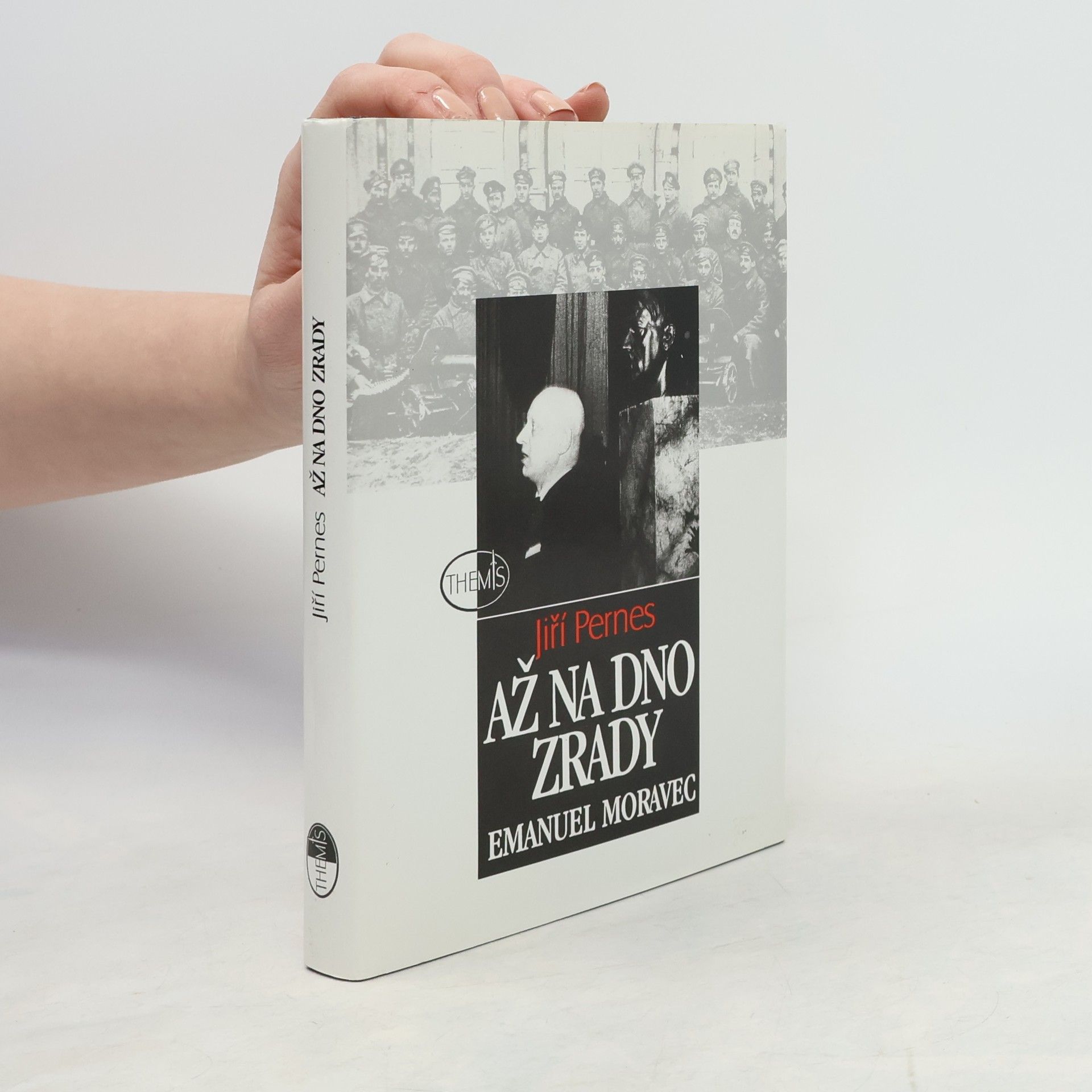 Jiří Pernes Až na dno zrady. Emanuel Moravec