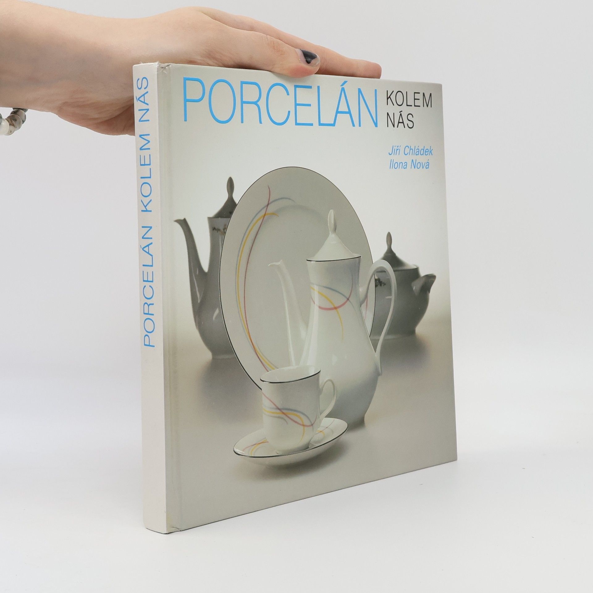Ilona Nová Porcelán kolem nás