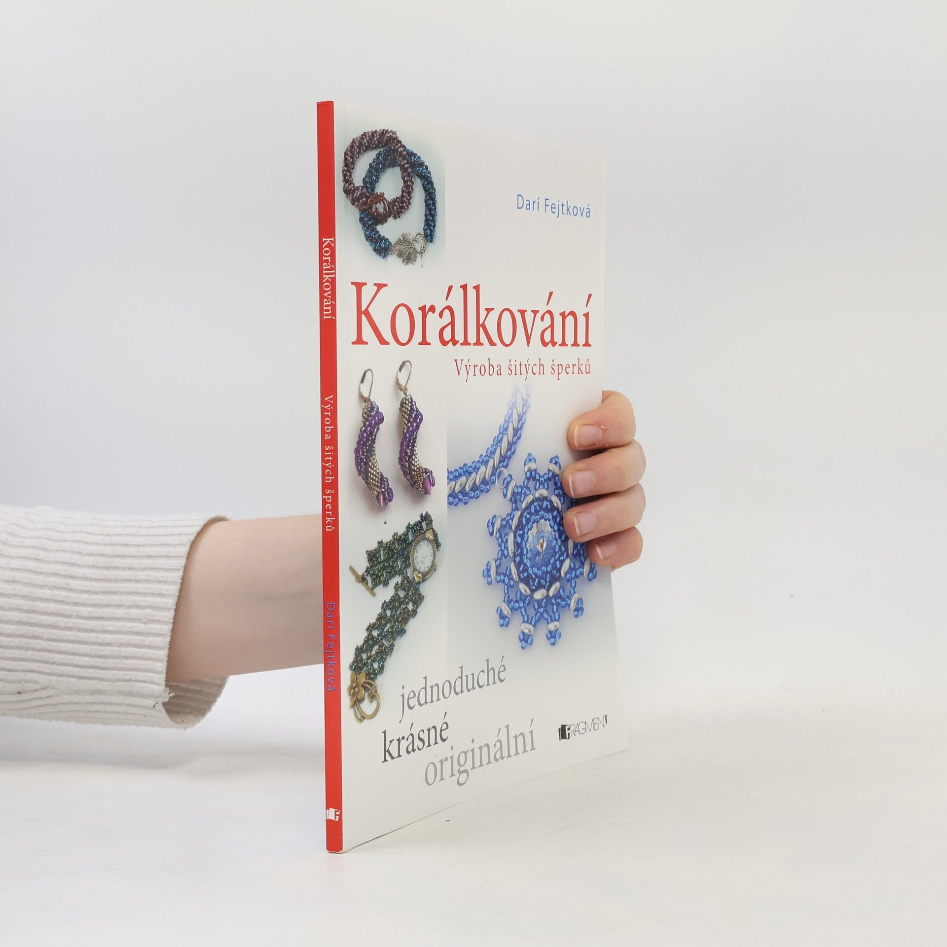 Drahomíra Darí Fejtková Korálkování. Výroba šitých šperků