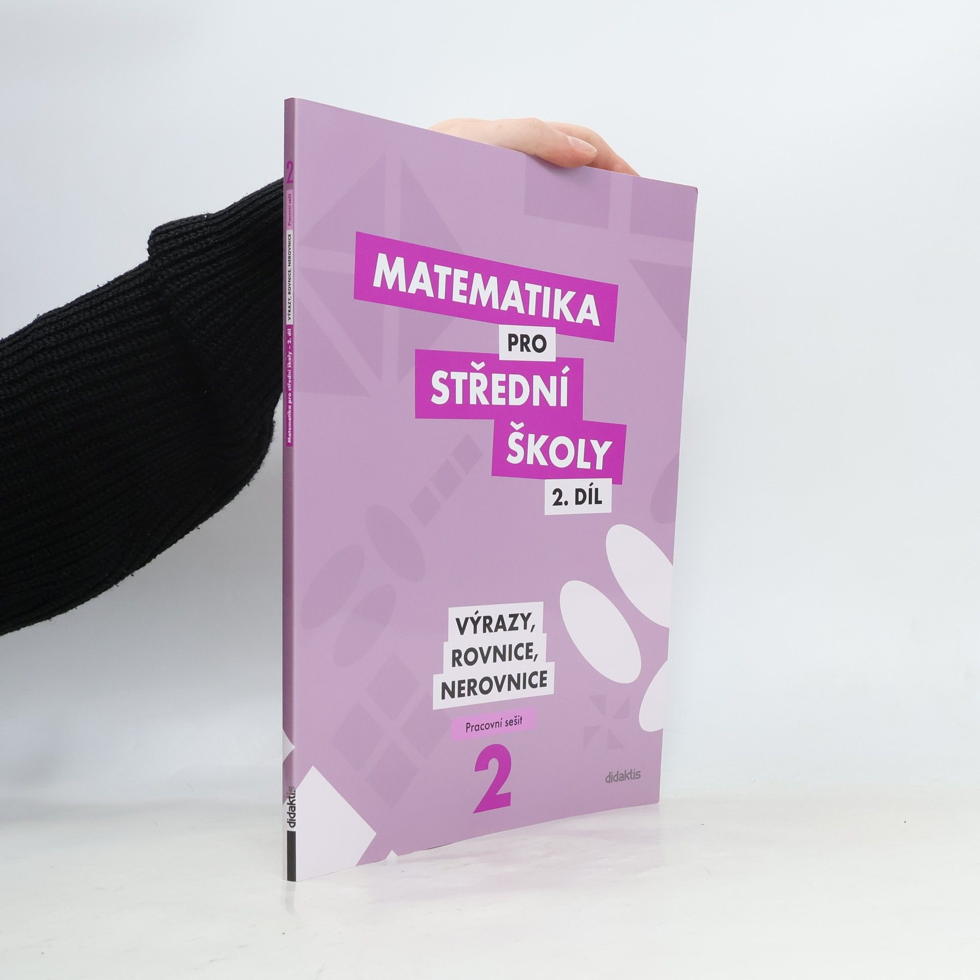 Kolektív autorov Matematika pro střední školy 2. díl : pracovní sešit