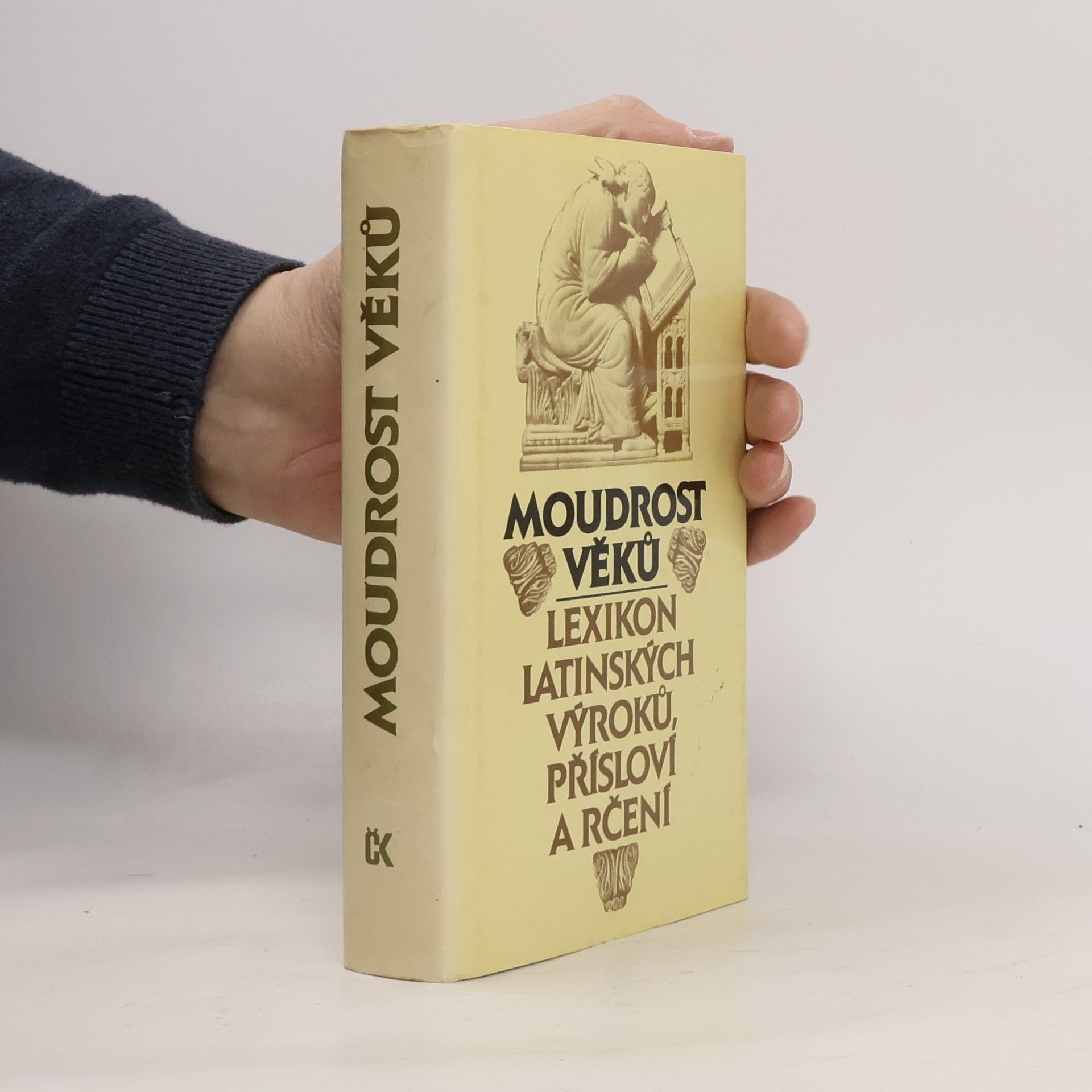 Eva Kuťáková Moudrost věků. Lexikon latinských výroků, přísloví a rčení