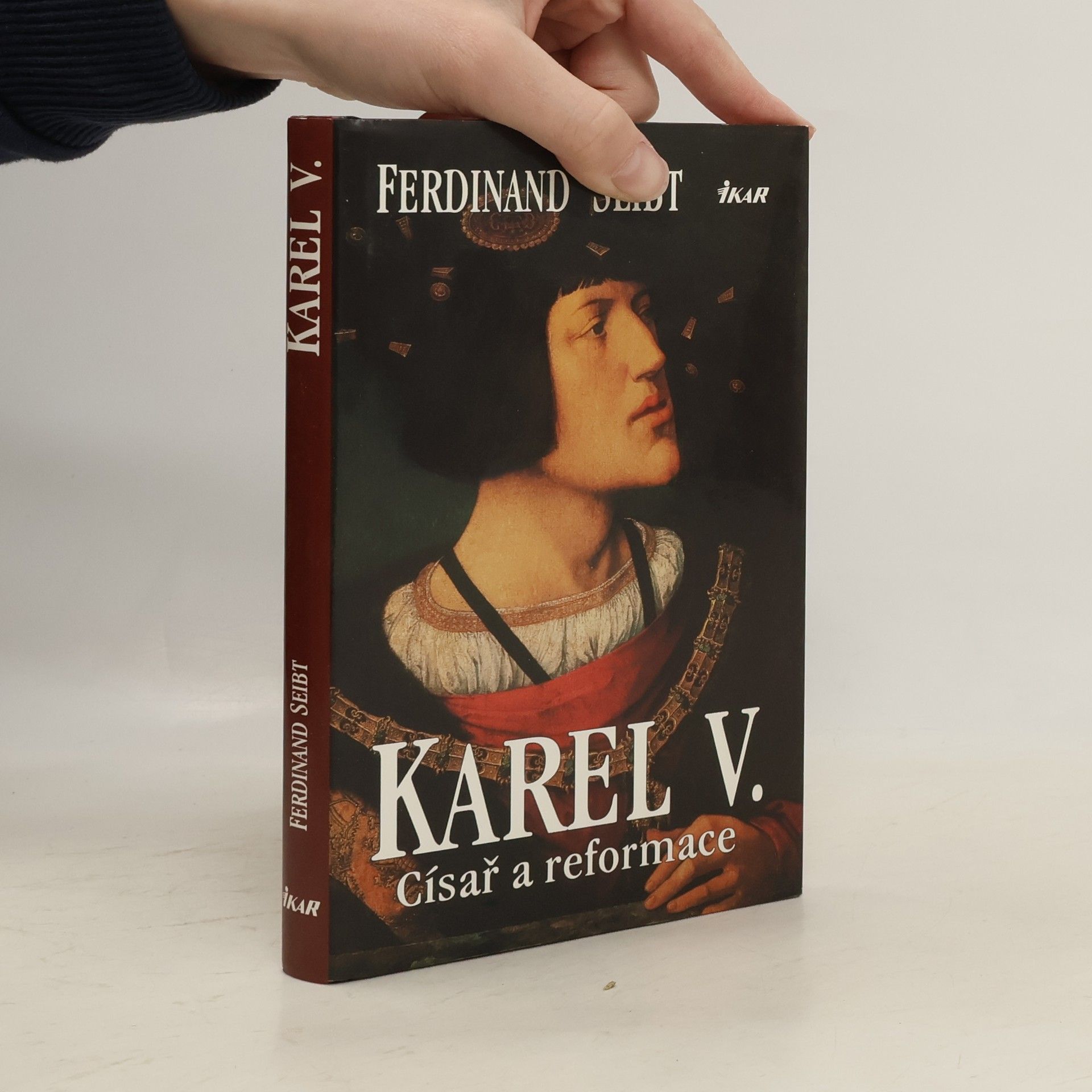 Ferdinand Seibt Karel V. : císař a reformace