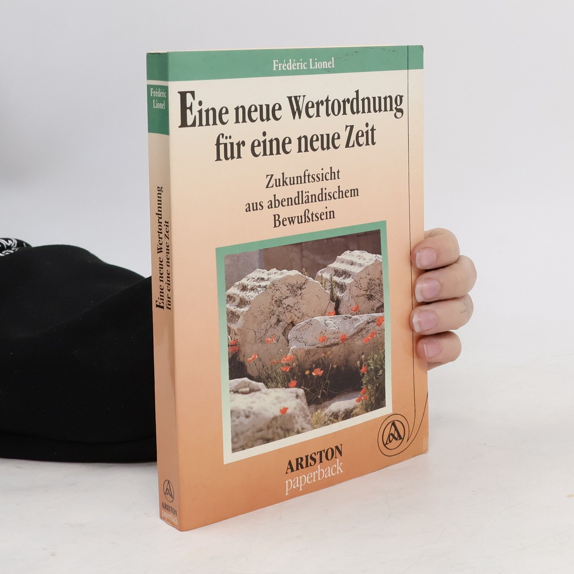 Frédéric Lionel Eine neue Wertordnung für eine neue Zeit