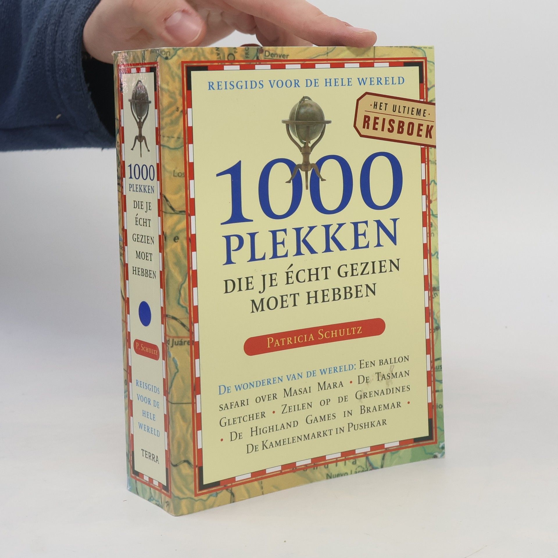 Patricia Schultz 1000 plekken die je echt gezien moet hebben