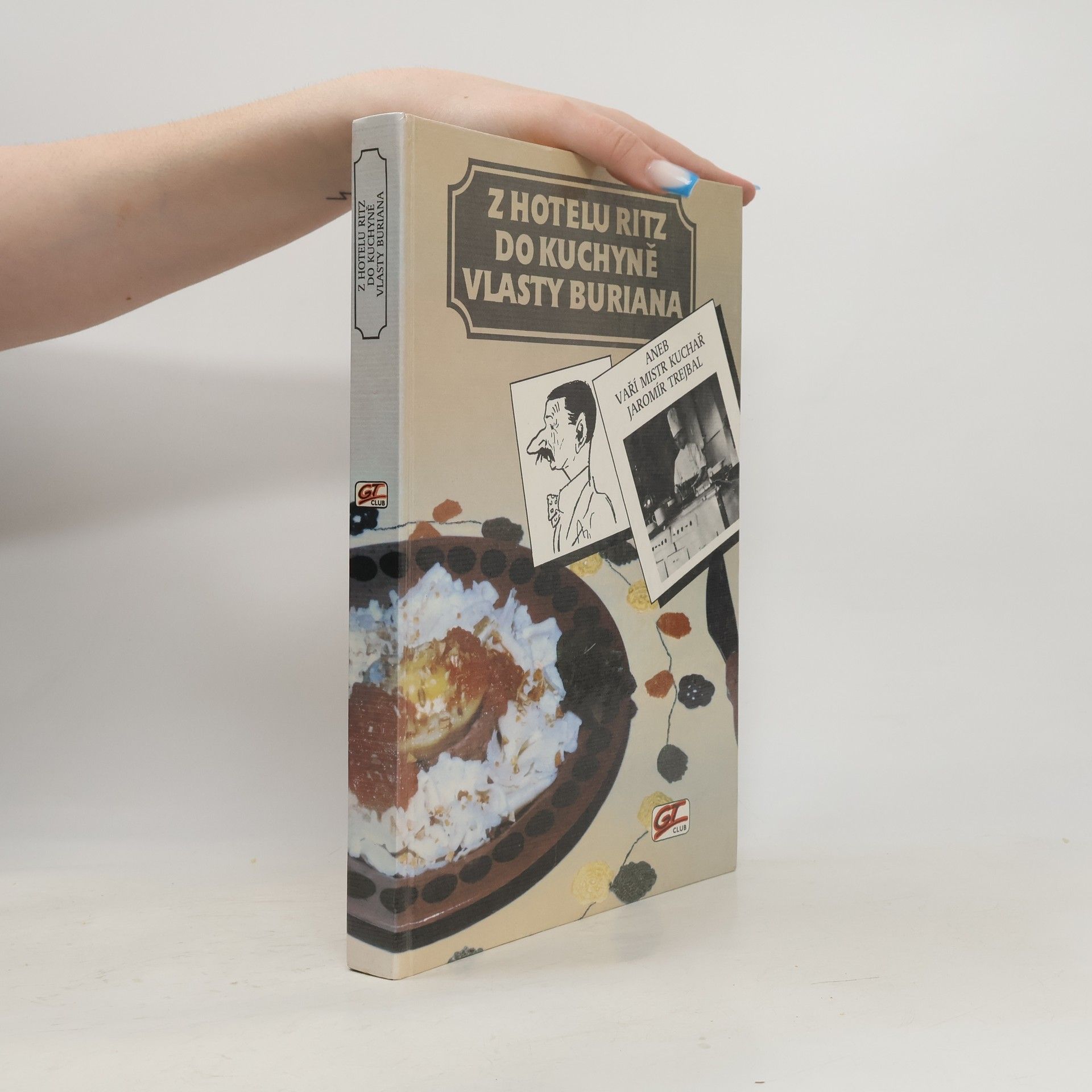 Jaromír Trejbal Z hotelu Ritz do kuchyně Vlasty Buriana