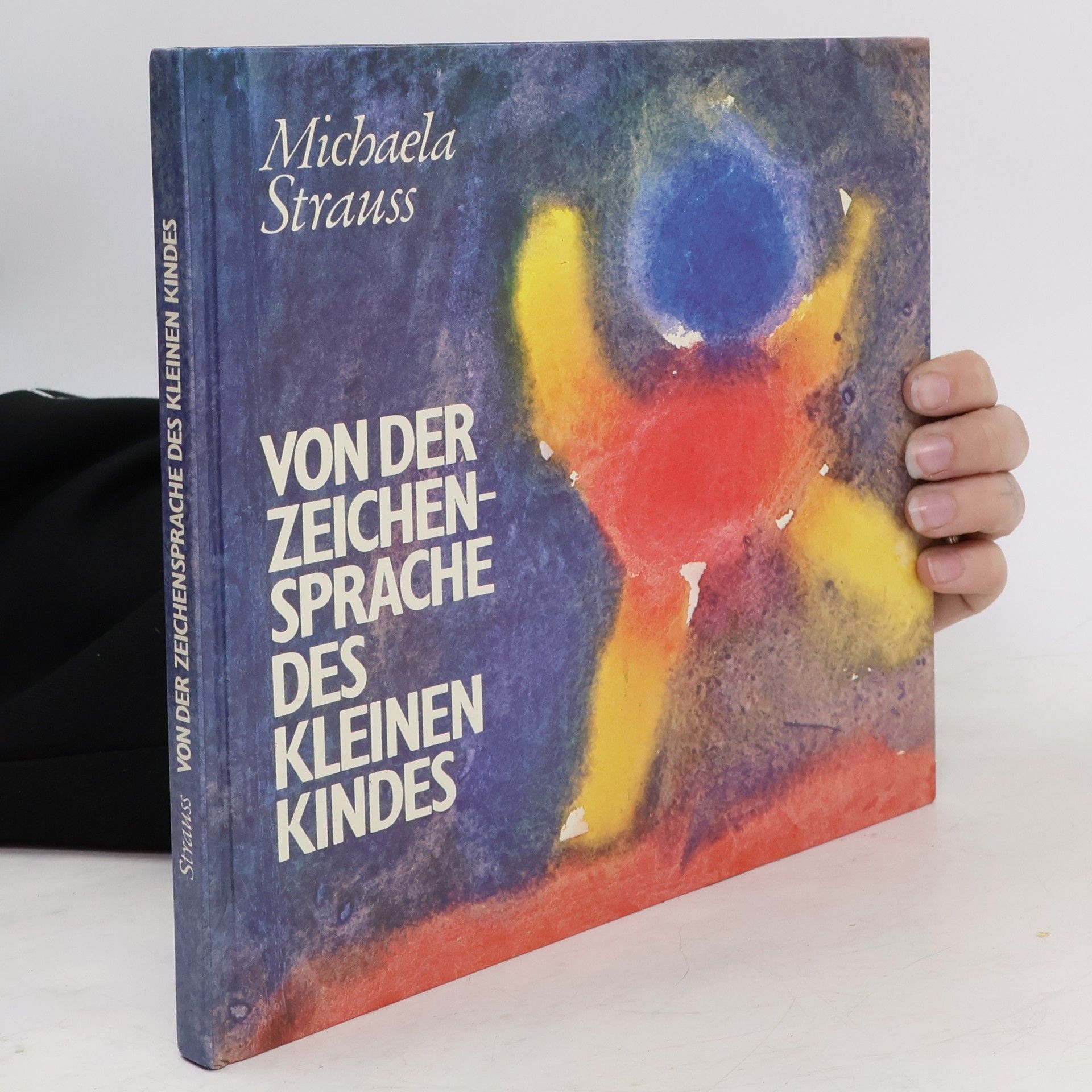 Michaela Strauss Von der Zeichensprache des kleinen Kindes