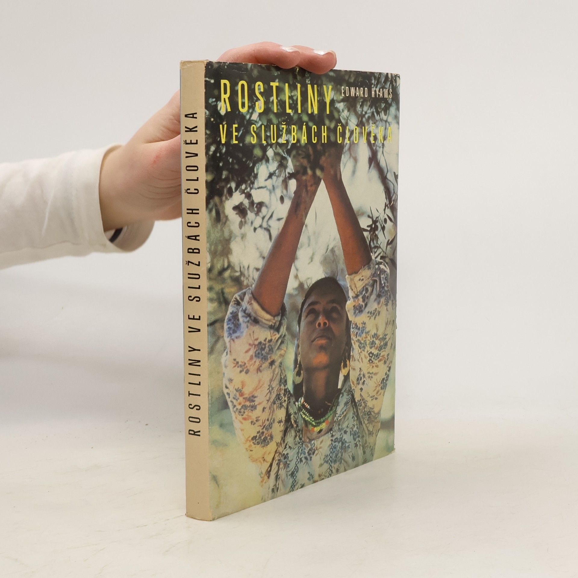 Edward Hyams Rostliny ve službách člověka