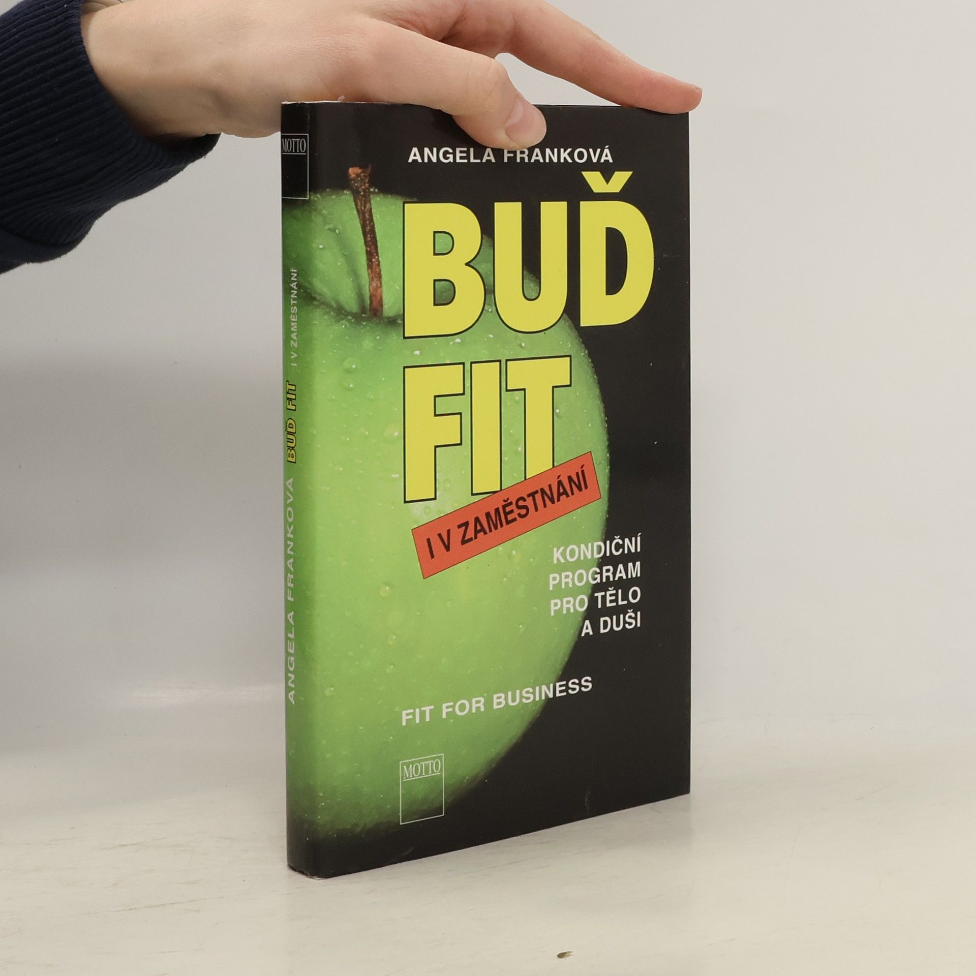 Angela Frank-Scholler Buď fit i v zaměstnání. Kondiční program pro tělo i duši