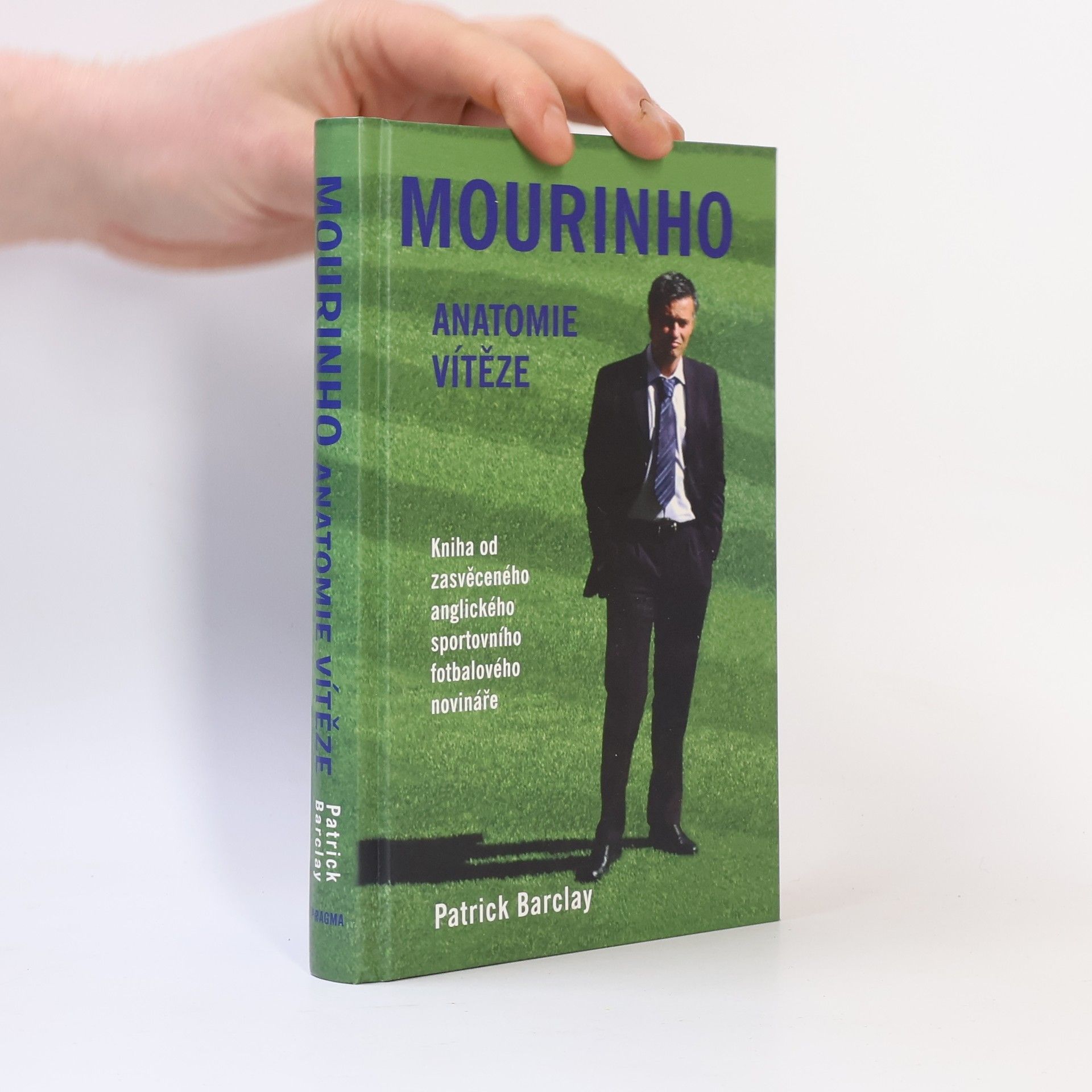 Patrick Barclay Mourinho : anatomie vítěze