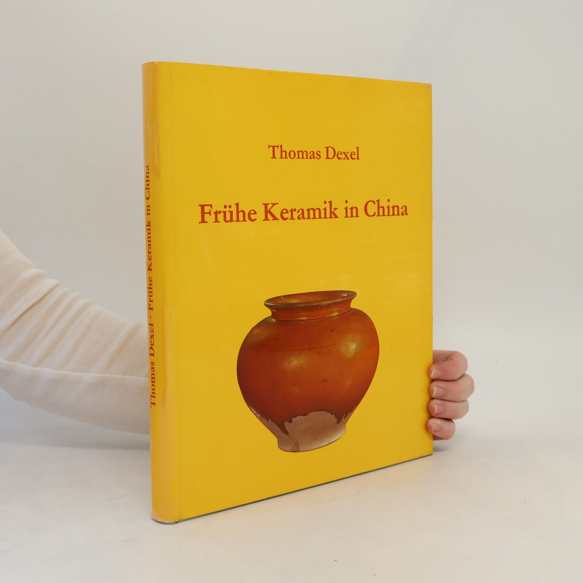 Thomas Dexel Frühe Keramik in China