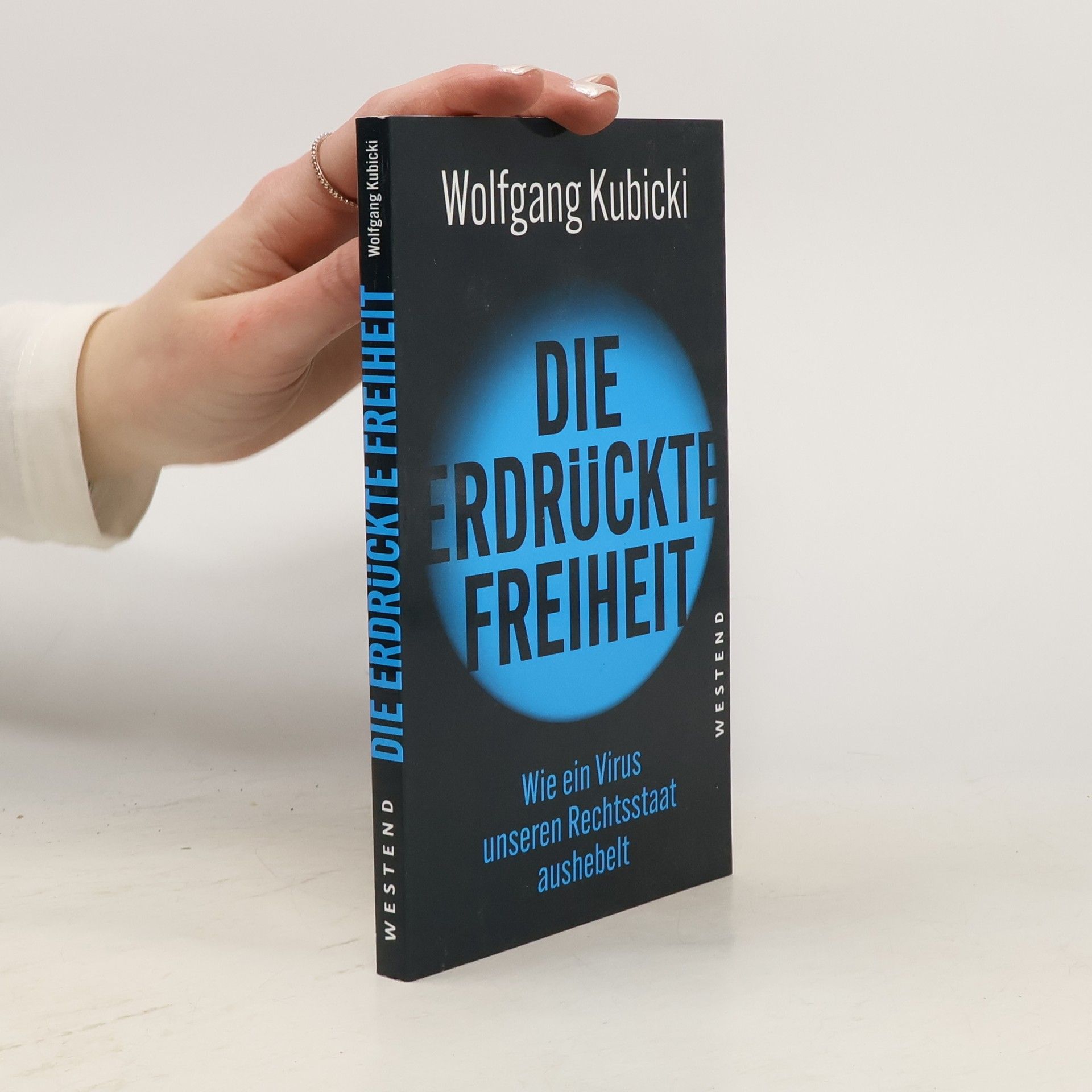 Wolfgang Kubicki Die erdrückte Freiheit