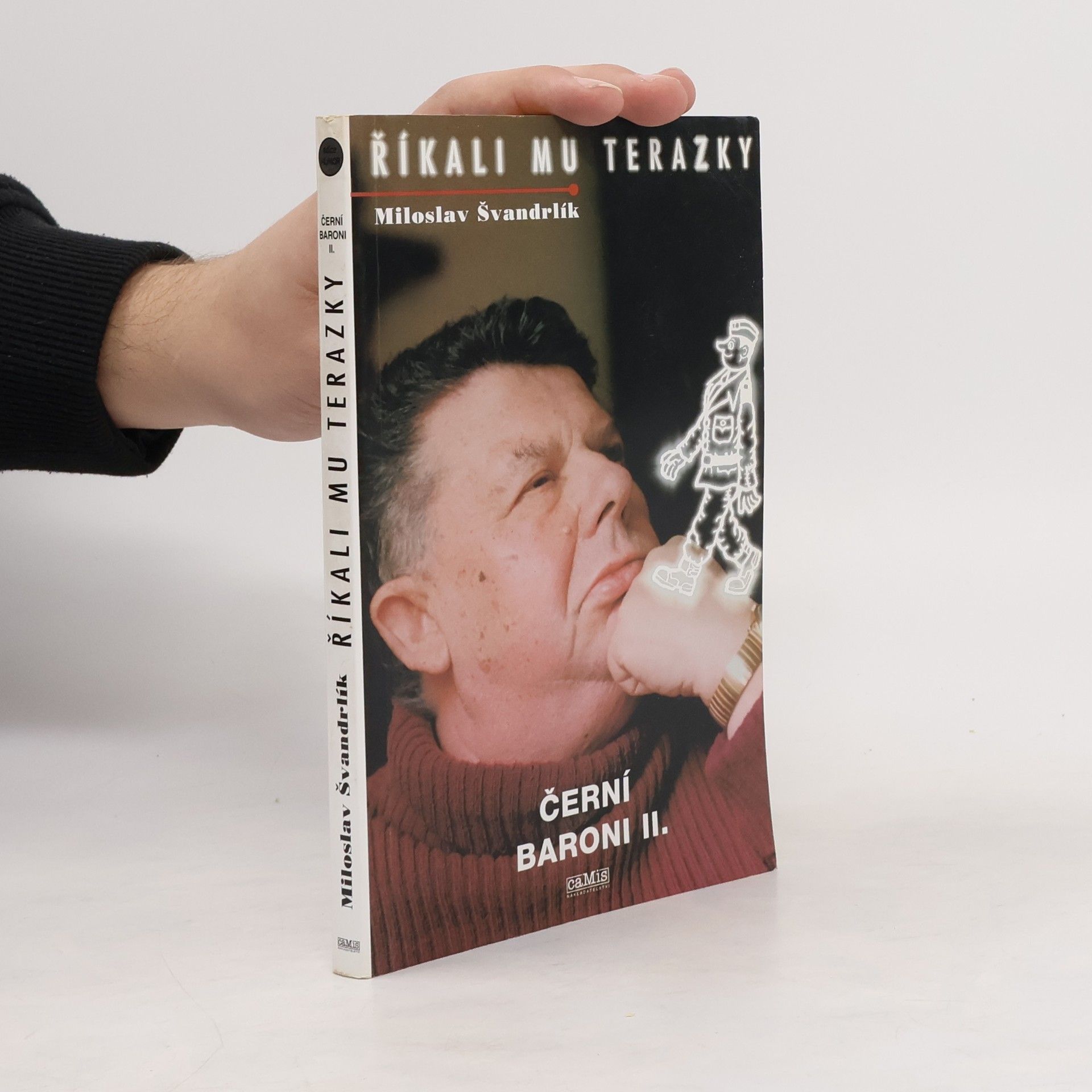 Miloslav Švandrlík Černí baroni II. : Říkali mu Terazky, aneb Šest půllitrů u Jelínků