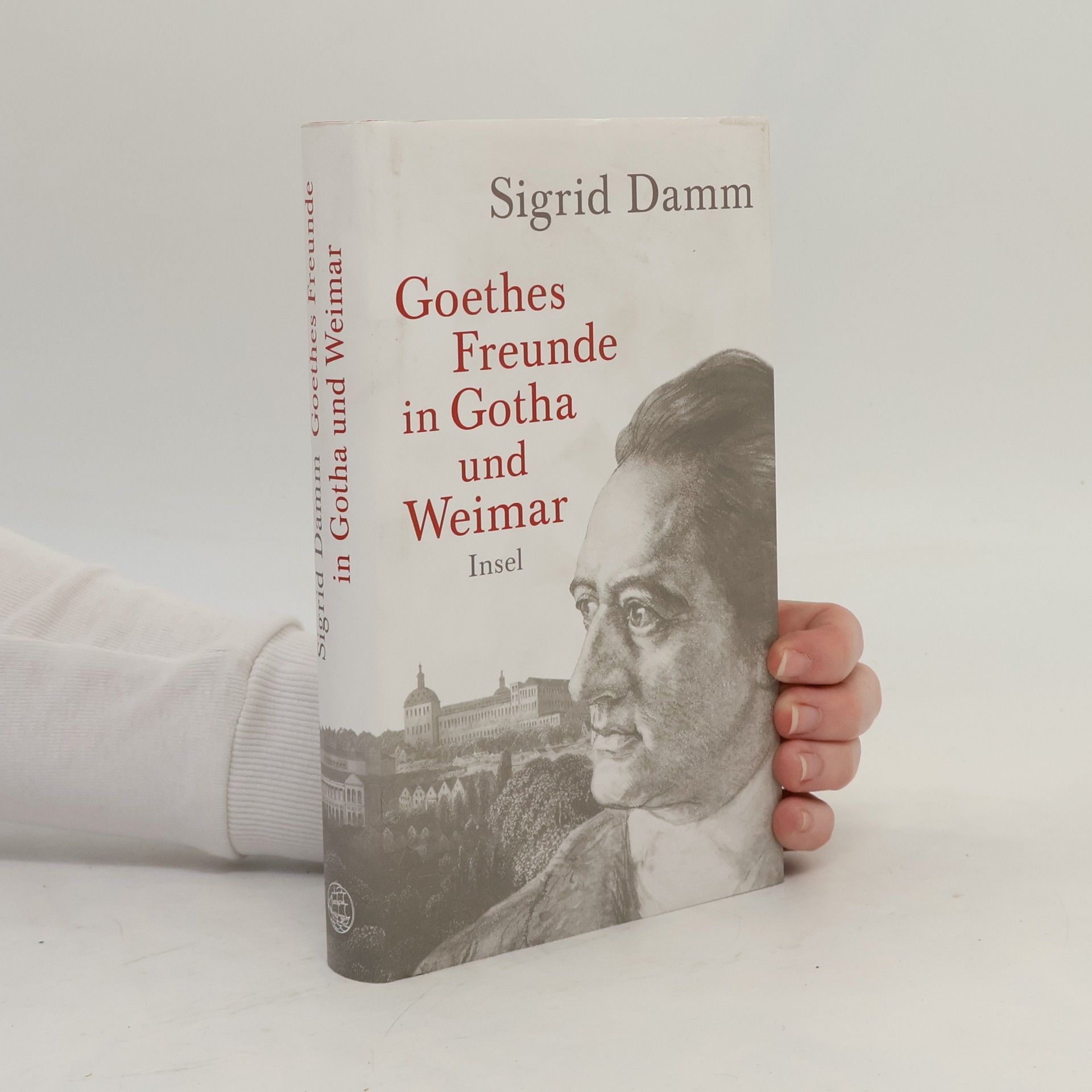Sigrid Damm Goethes Freunde in Gotha und Weimar